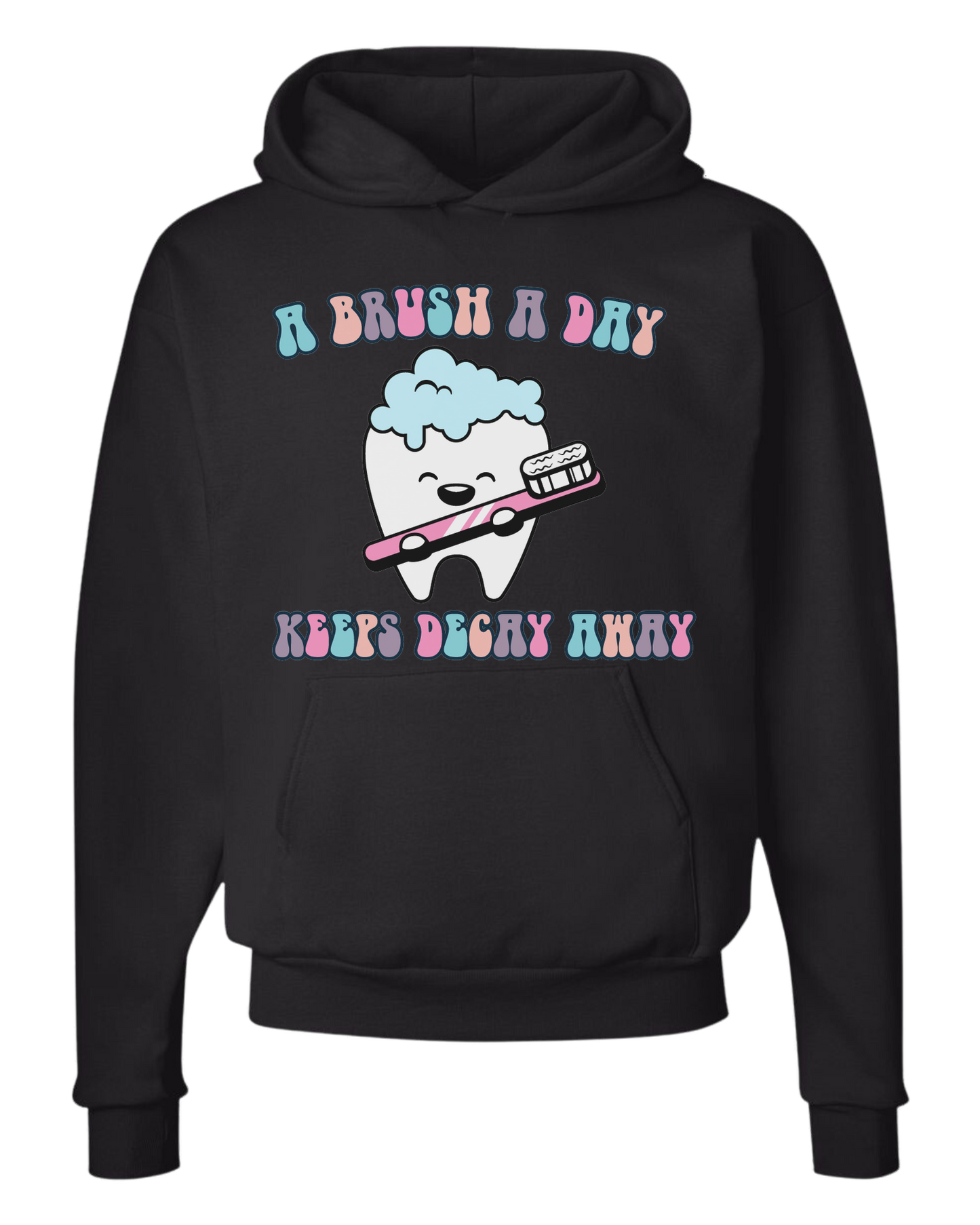 "A Brush a Day, keeps Decay Away" cute tooth holding toothbrush Classic unisex crewneck tee Hoodie