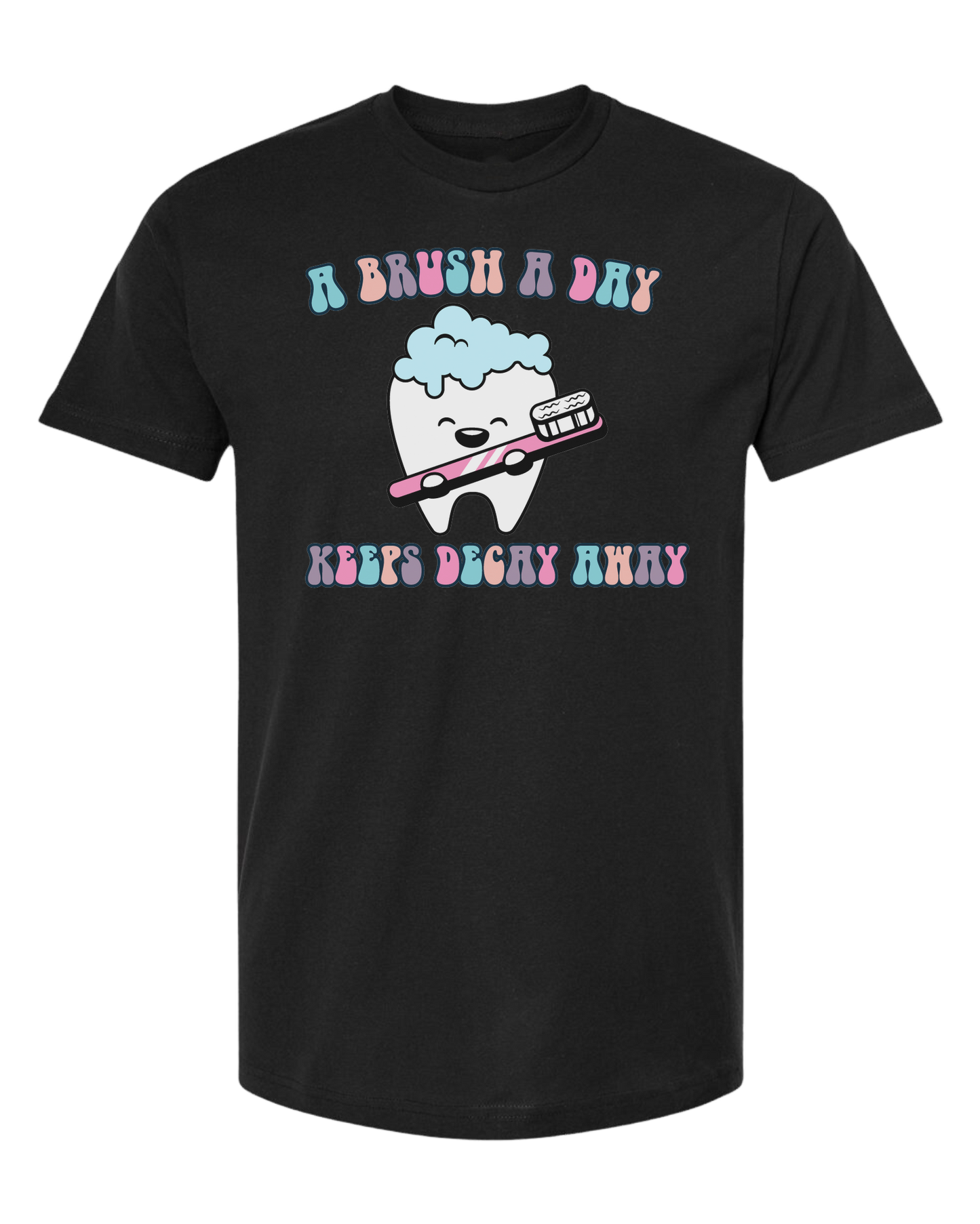 "A Brush a Day, keeps Decay Away" cute tooth holding toothbrush Classic unisex crewneck tee Short sleeve crew neck