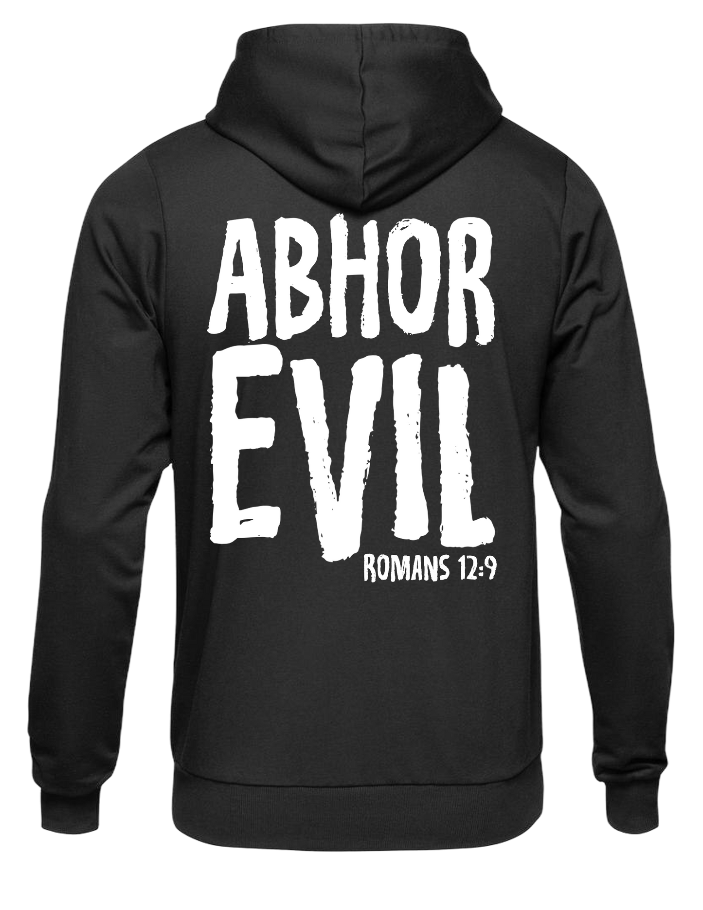 Abhor Evil (Romans 12:9) (Hoodie)