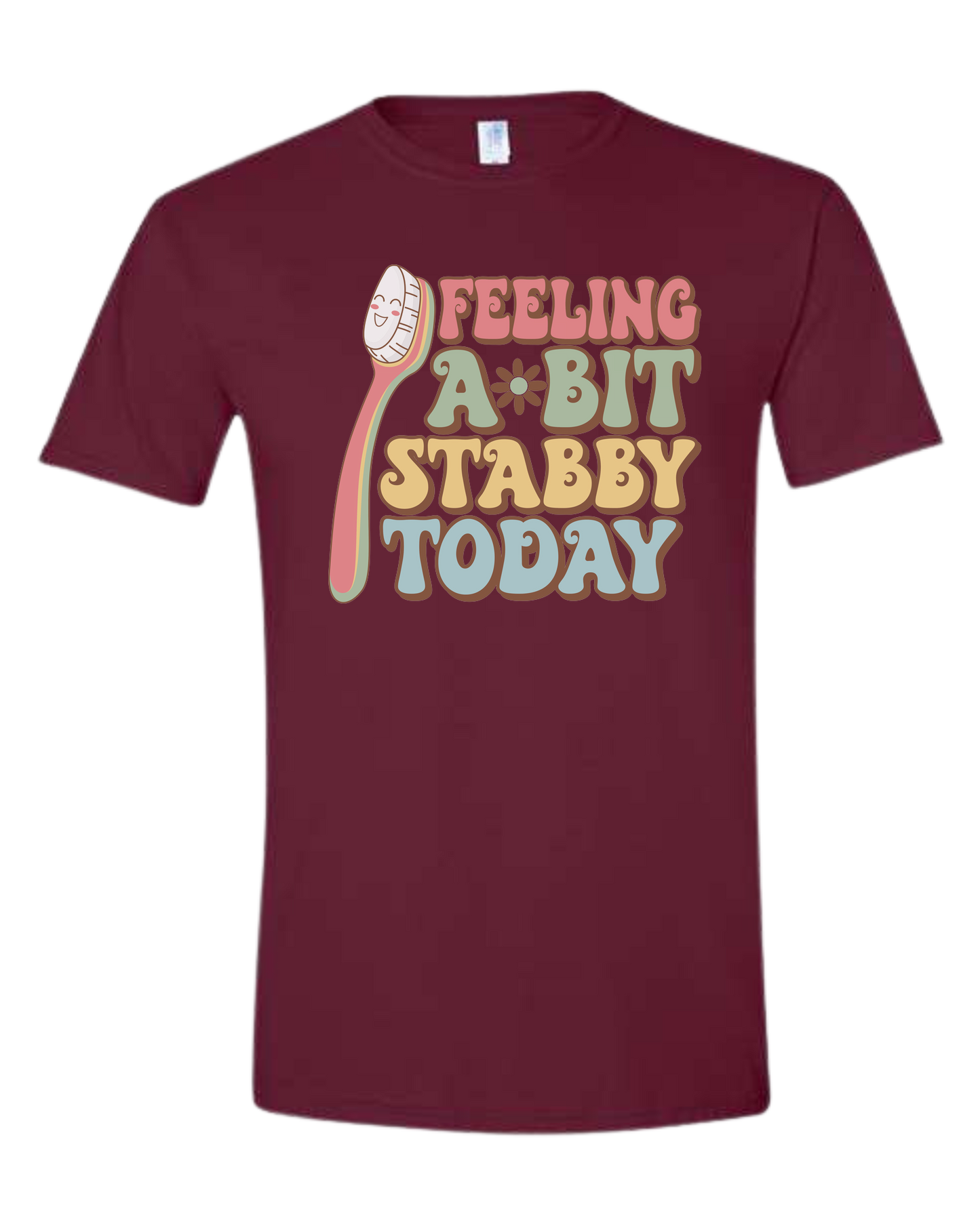 Groovy font "Feeling a bit Stabby" with large toothbrush graphic Unisex crew-neck graphic tee Maroon