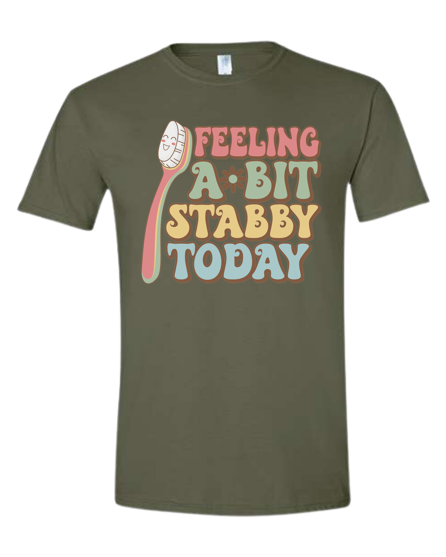 Groovy font "Feeling a bit Stabby" with large toothbrush graphic Unisex crew-neck graphic tee Military Green