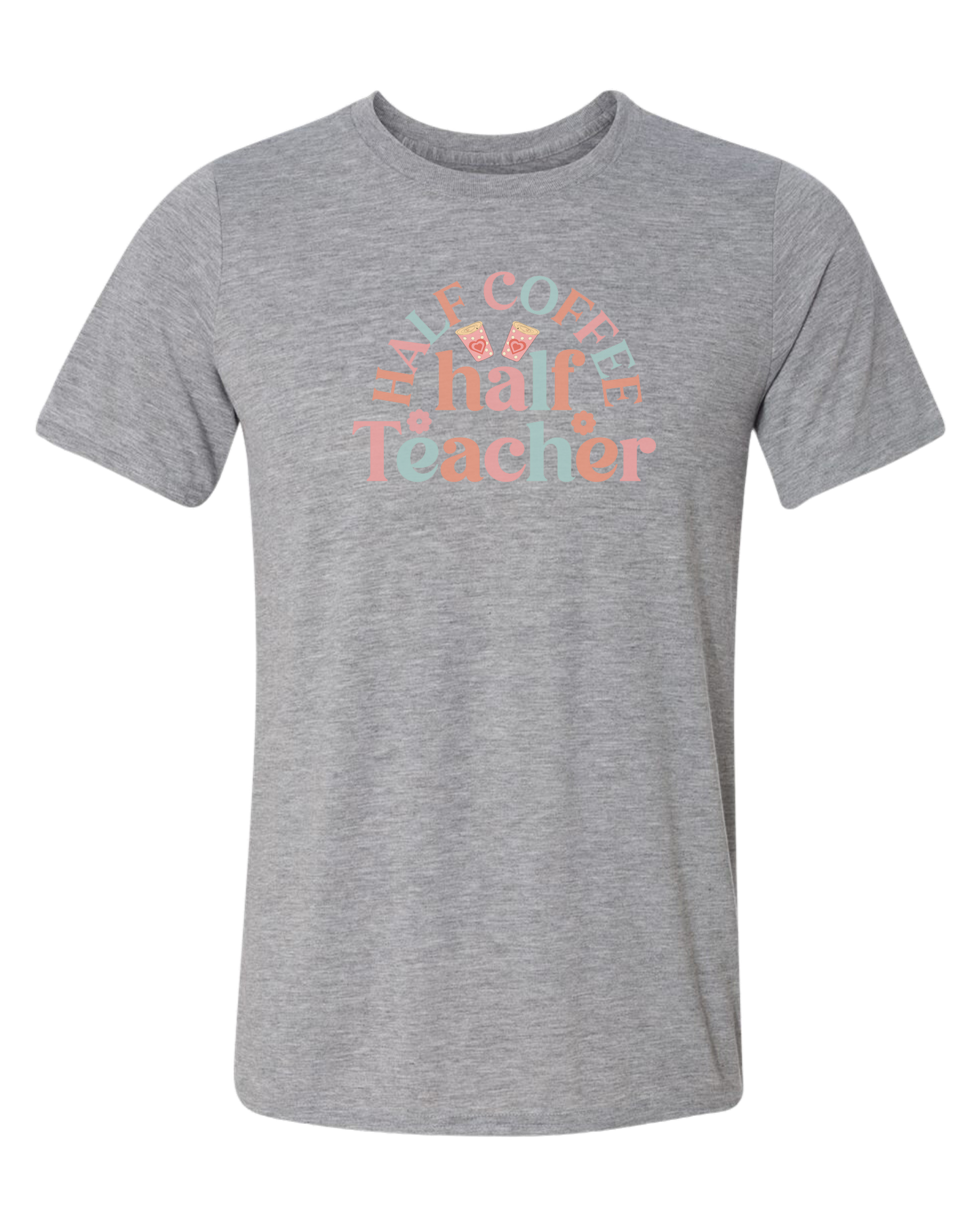 "Half Coffee, Half Teacher" pastel text design Unisex crewneck graphic tee (light colors) Heather Grey