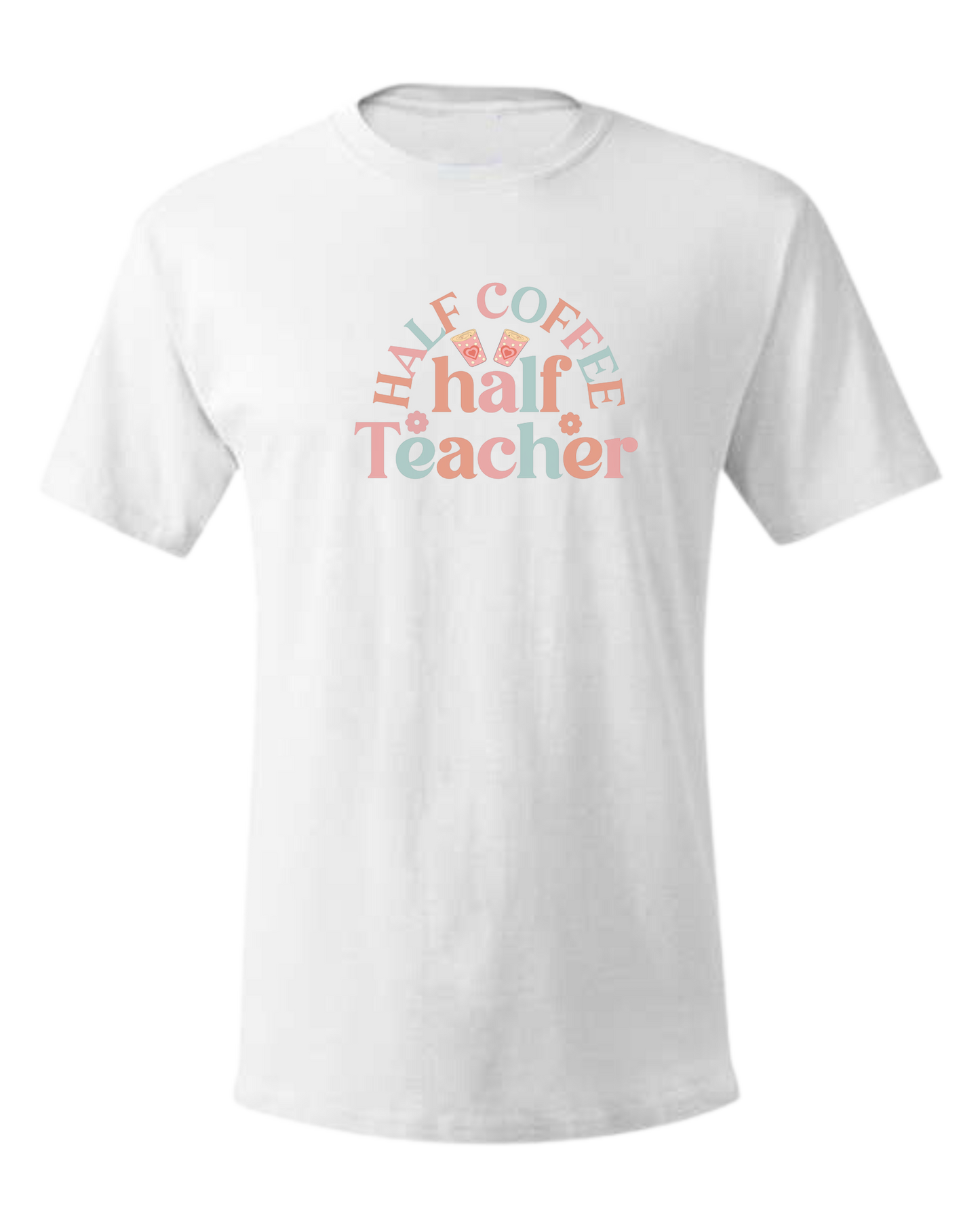 "Half Coffee, Half Teacher" pastel text design Unisex crewneck graphic tee (light colors) White