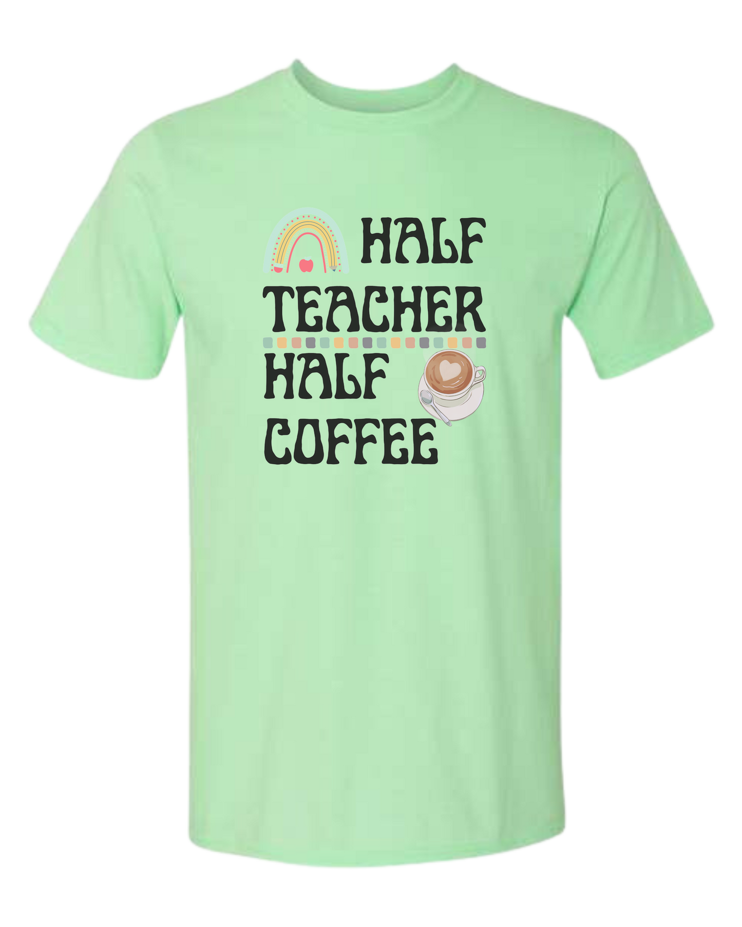 "Half Teacher, Half Coffee" groovy font tee Unisex crewneck graphic tee (light colors) Mint Green