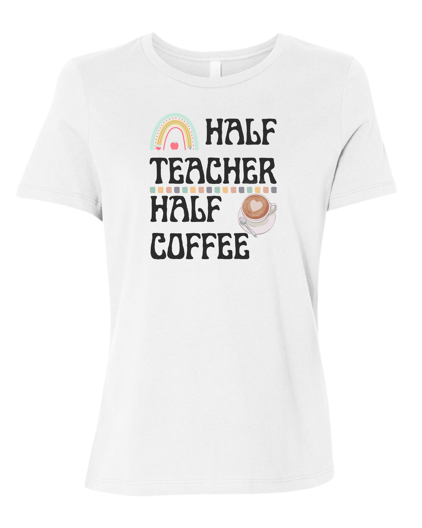 "Half Teacher, Half Coffee" groovy font tee Women's fit premium crewneck tee White