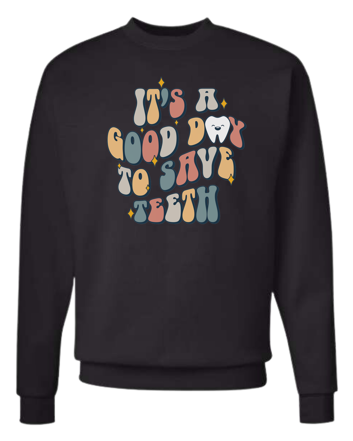 "It's a Good Day to Save Teeth" graphic Classic unisex crewneck tee Long sleeve crew neck