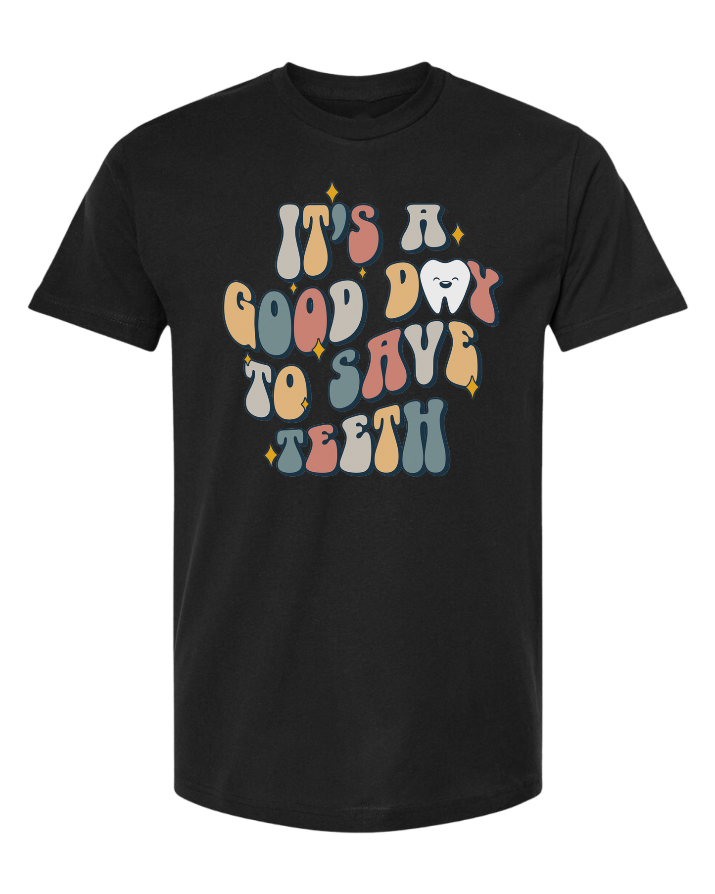 "It's a Good Day to Save Teeth" graphic Classic unisex crewneck tee Short sleeve crew neck