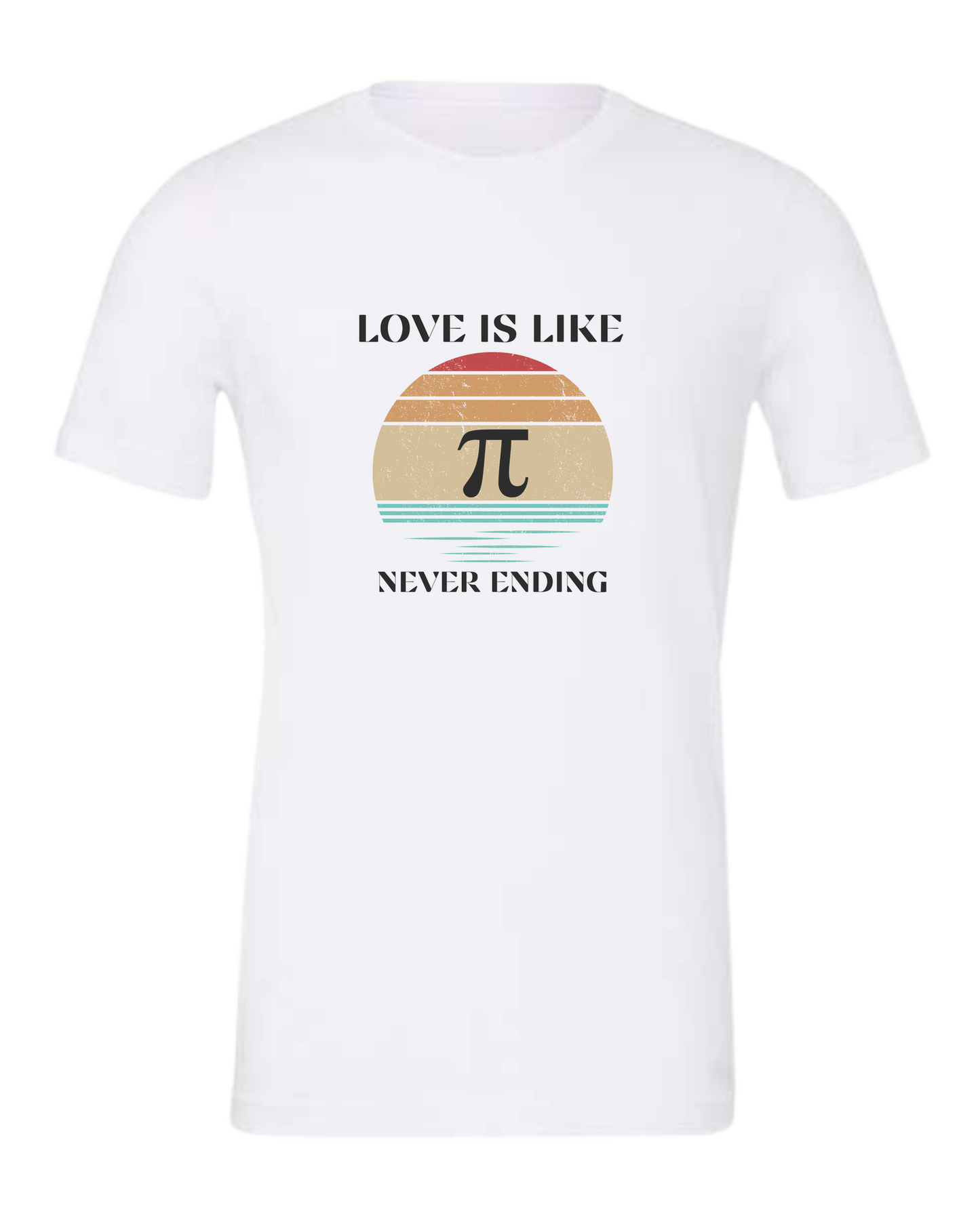 "LOVE is like PI, never ending" design Premium unisex crewneck tee White