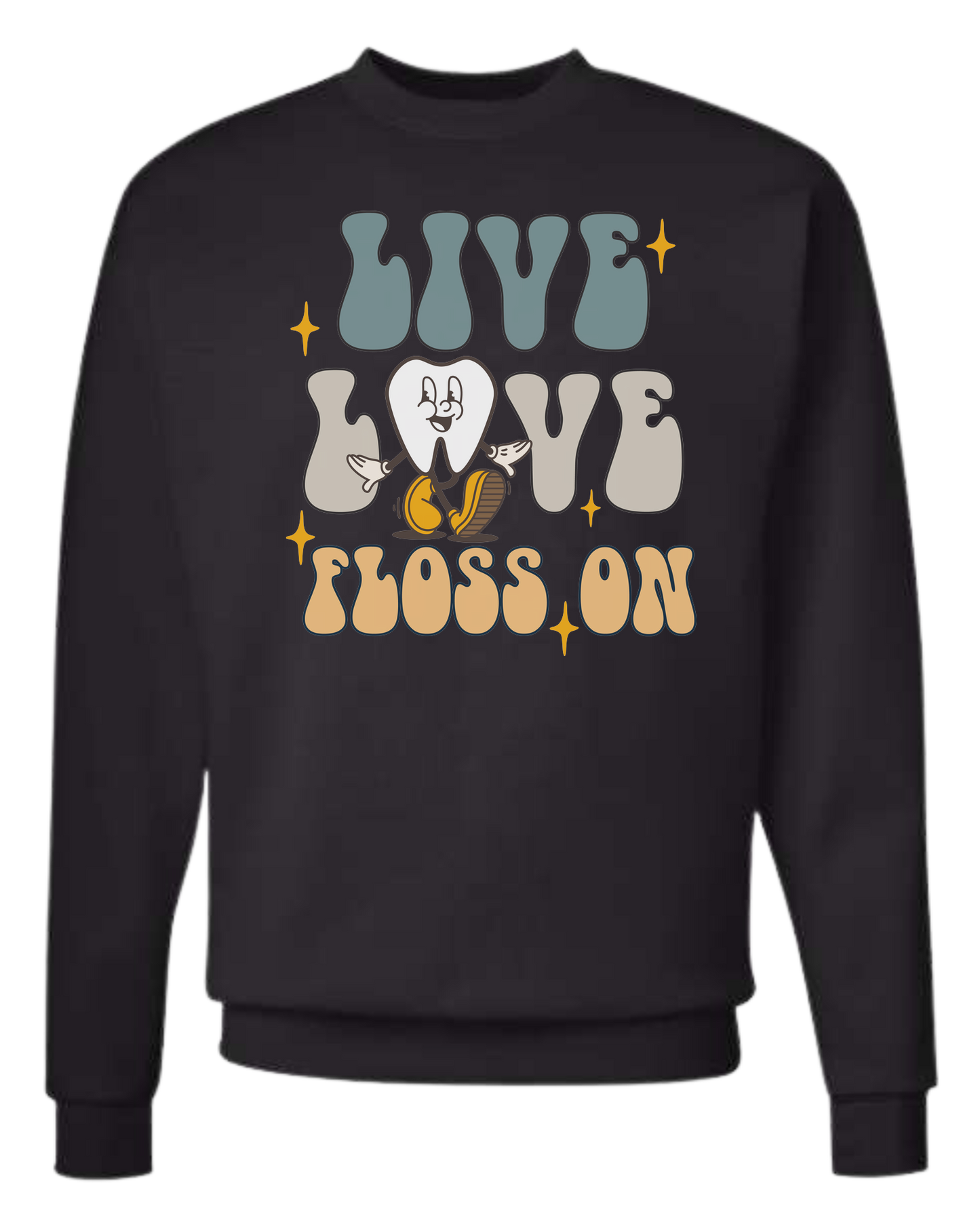 "Live, Love, Floss On" groovy text with cute tooth character Classic unisex crewneck tee Sweatshirt