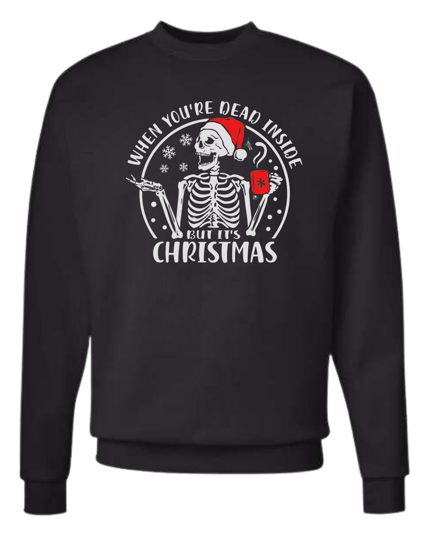"When You're Dead Inside, but it's Christmas" graphic Classic unisex crewneck tee Long sleeve crew neck