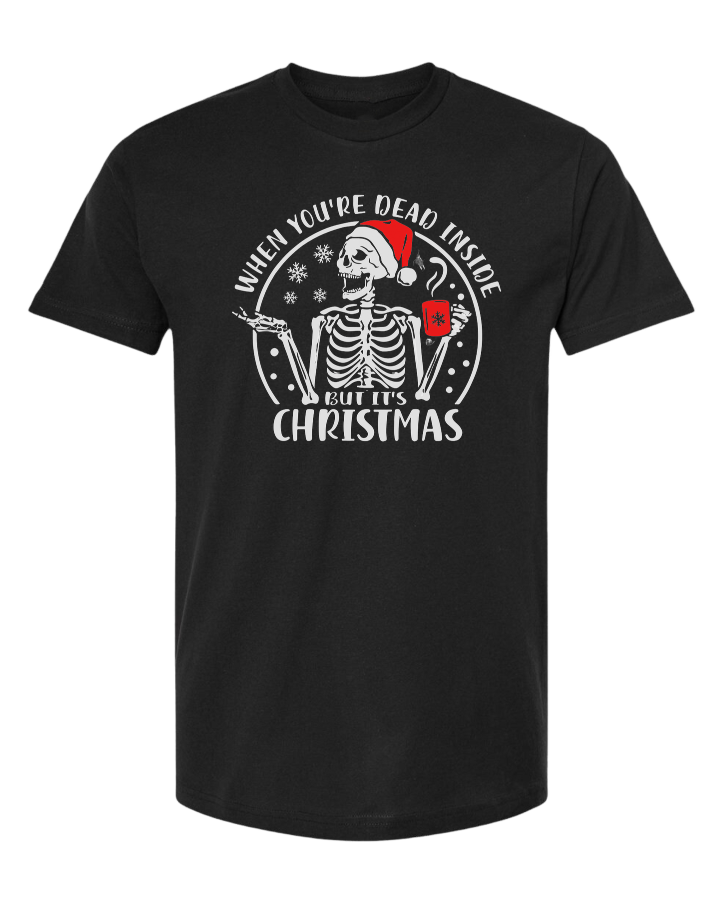 "When You're Dead Inside, but it's Christmas" graphic Classic unisex crewneck tee Short sleeve crew neck