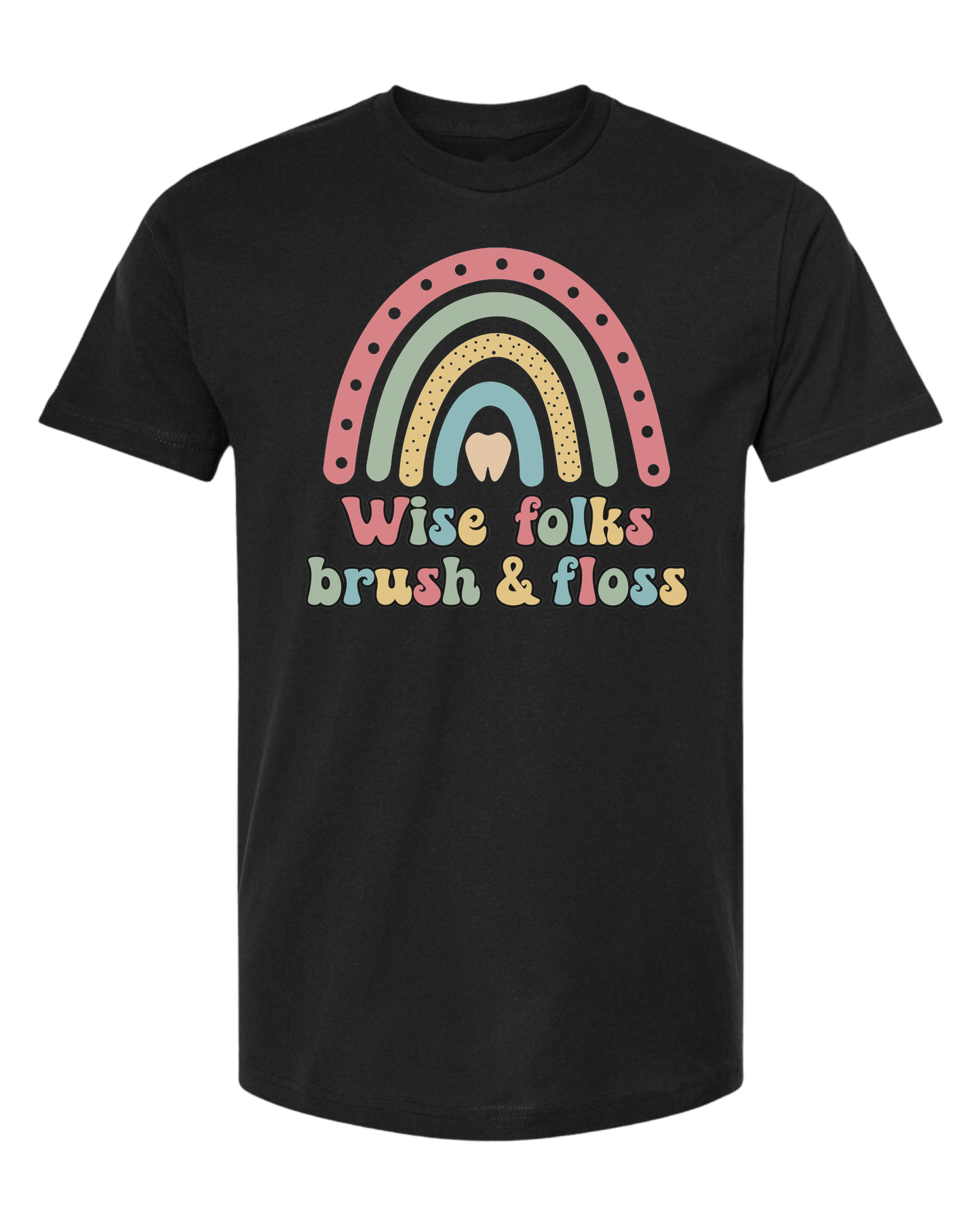 "Wise Folks, Brush, and Floss" Rainbow graphic Classic unisex crewneck tee Short sleeve crew neck