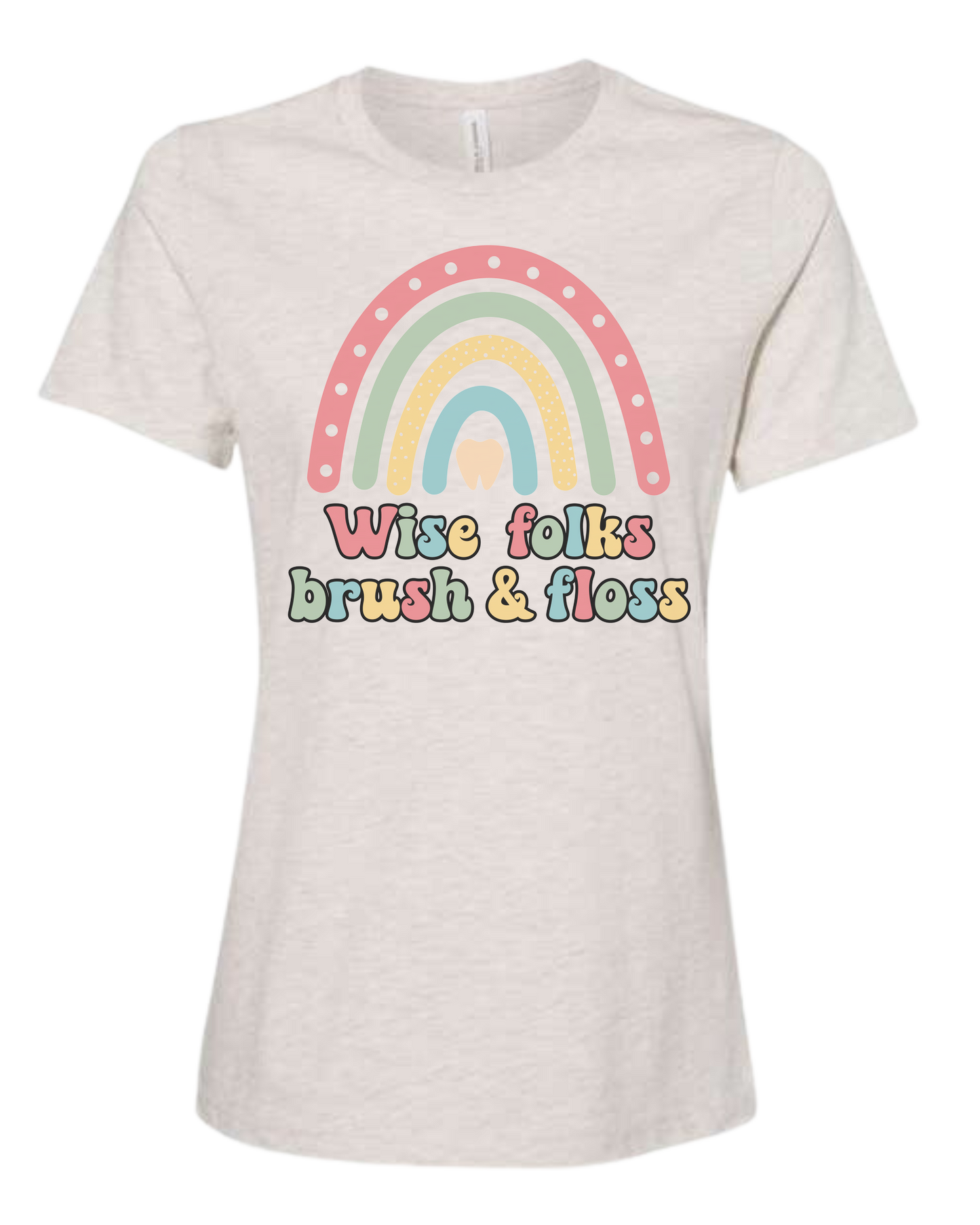 "Wise Folks, Brush, and Floss" Rainbow graphic Women's fit premium crewneck tee Natural