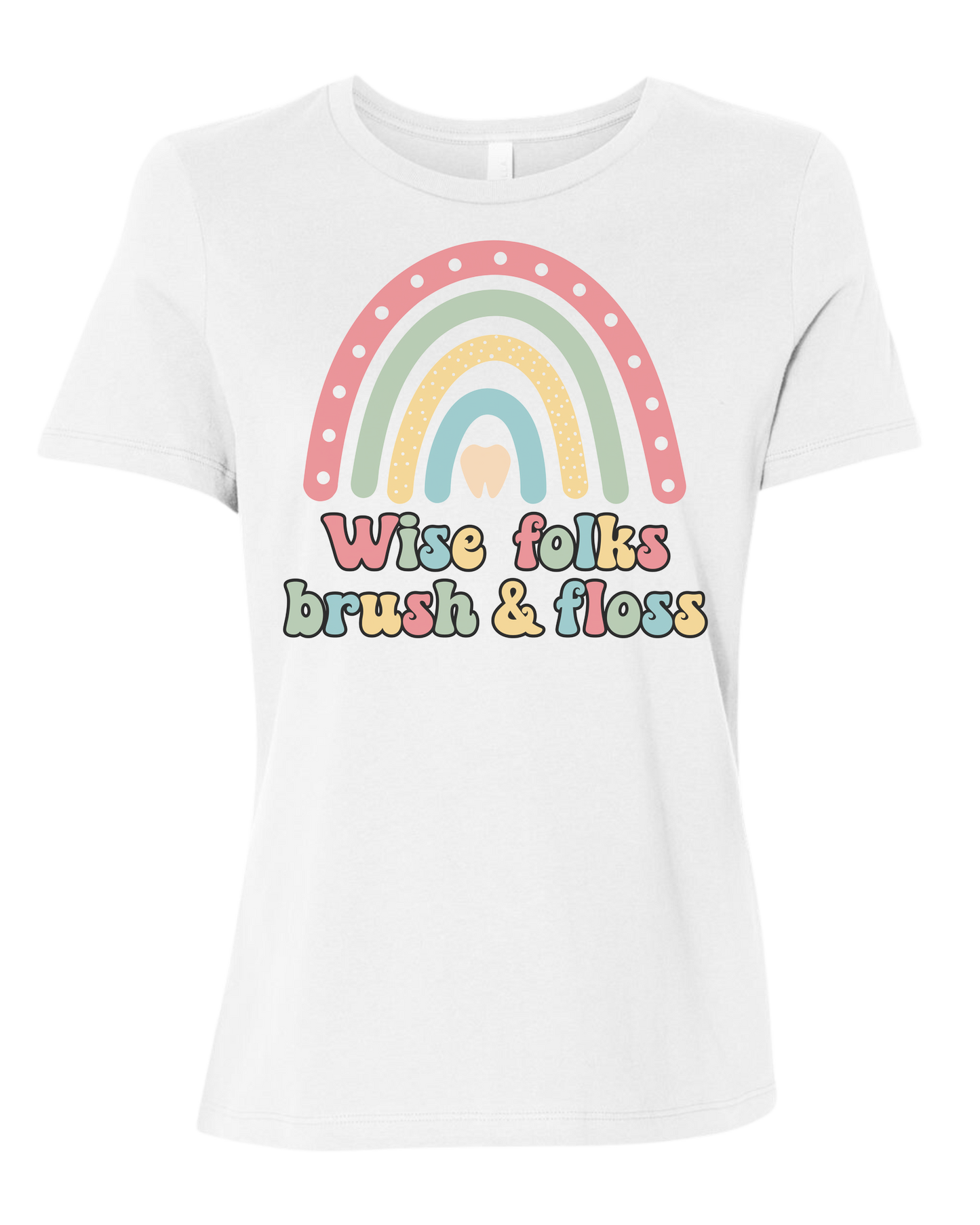 "Wise Folks, Brush, and Floss" Rainbow graphic Women's fit premium crewneck tee White