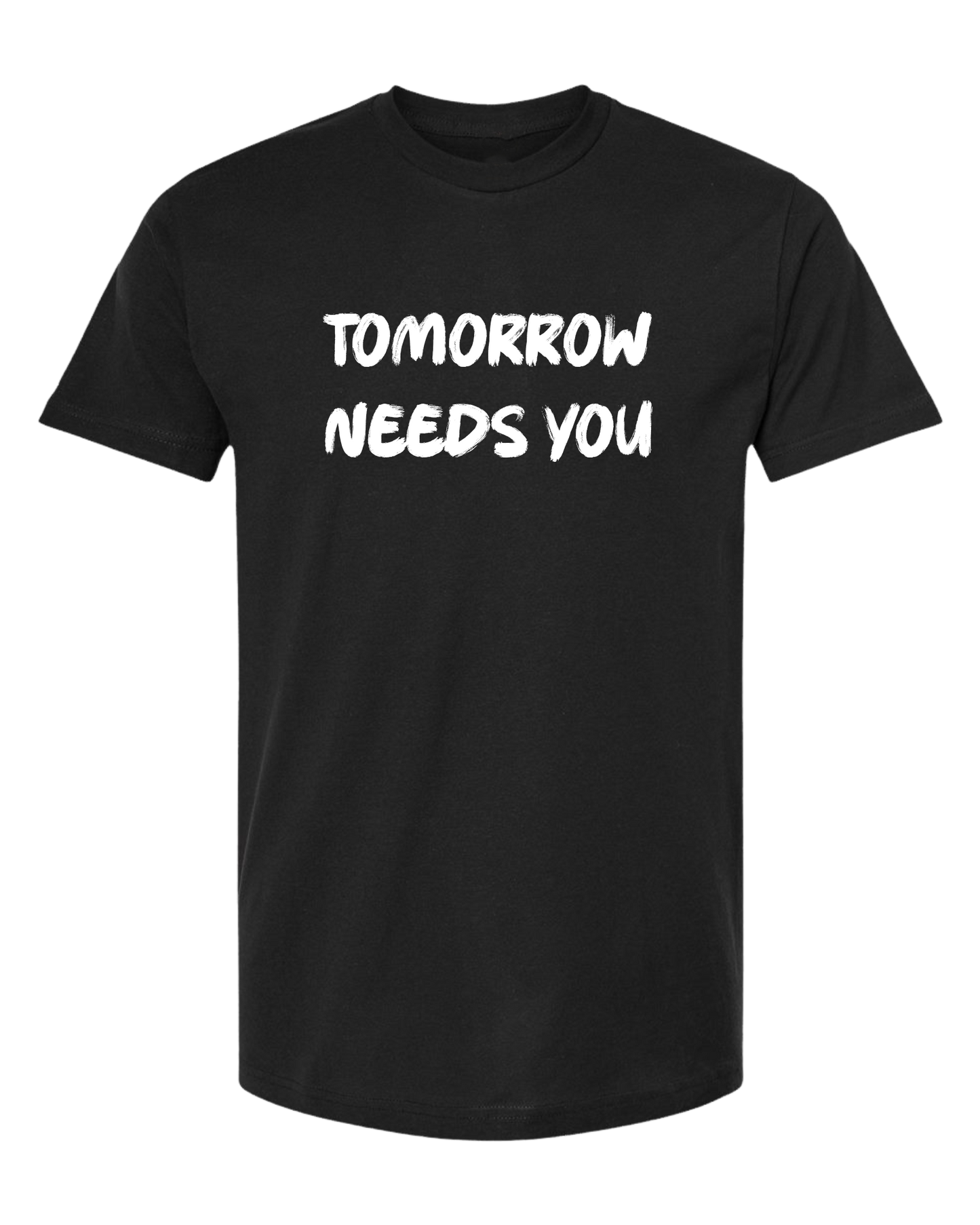 Unisex crew neck minimalist "TOMORROW NEEDS YOU" tee