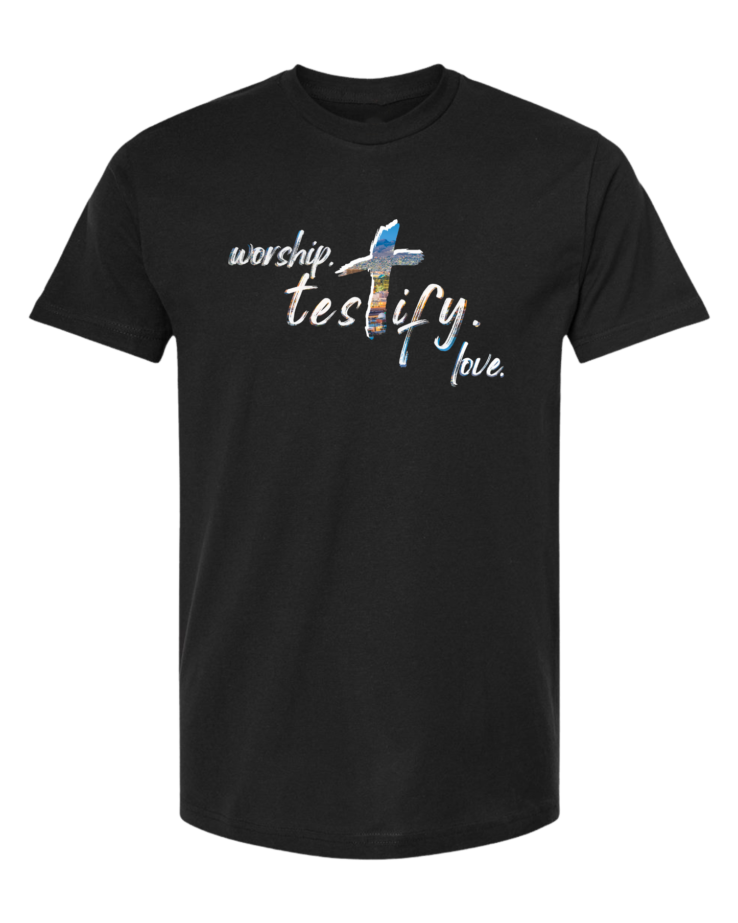 Worship. Testify. Love. El Paso tee