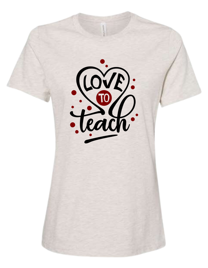 Full color "Love to Teach" women's fit  crew-neck tee