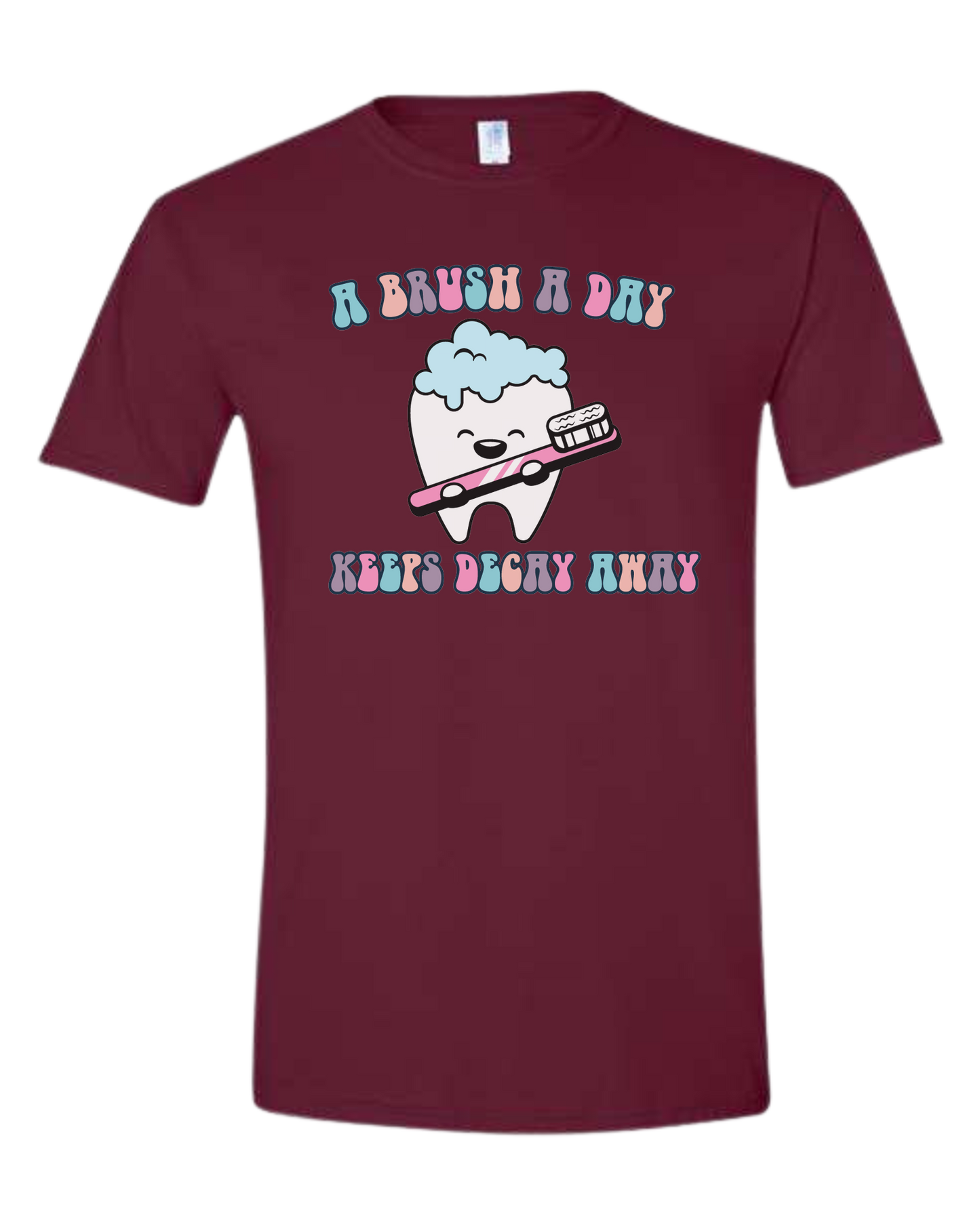 "A Brush a Day, keeps Decay Away" cute tooth holding toothbrush Unisex crew-neck  graphic tee Maroon