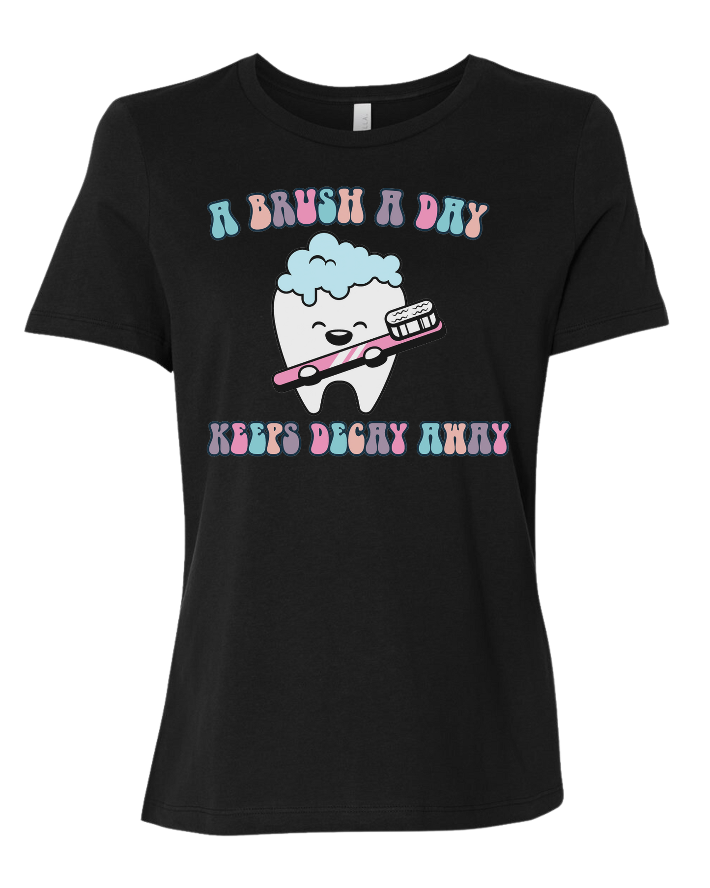 "A Brush a Day, keeps Decay Away" cute tooth holding toothbrush Women's fit premium crewneck tee Black