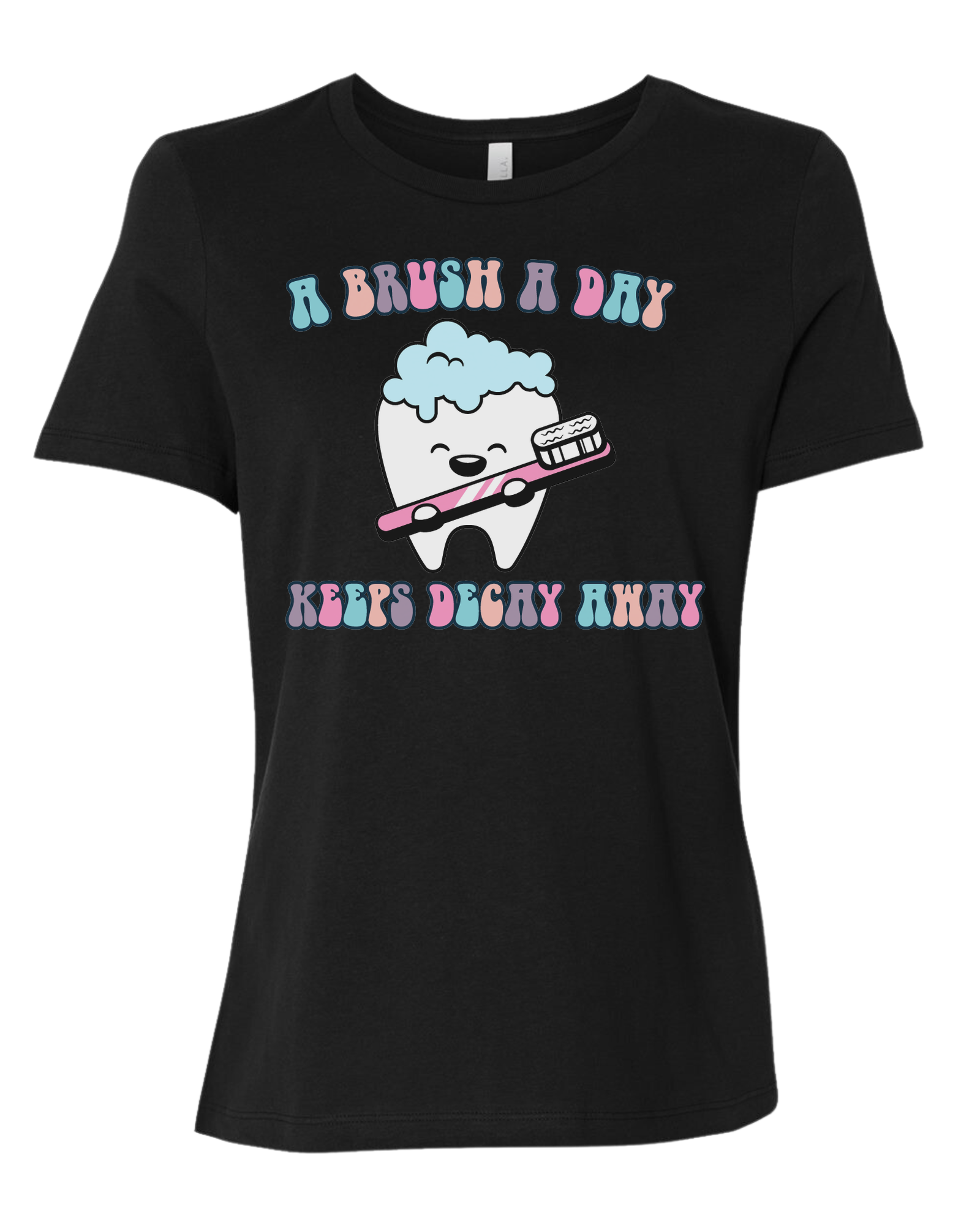 "A Brush a Day, keeps Decay Away" cute tooth holding toothbrush Women's fit premium crewneck tee Black