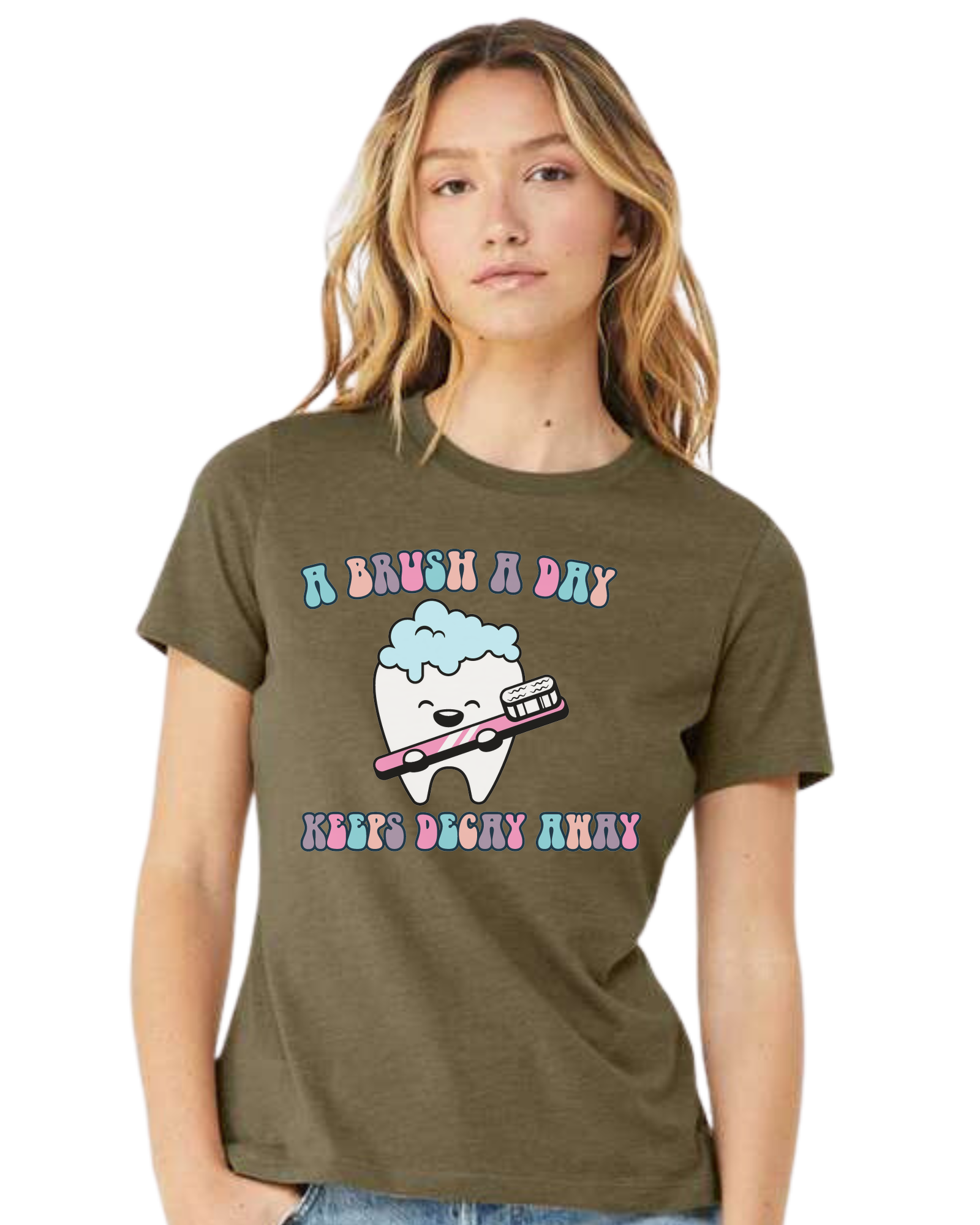 "A Brush a Day, keeps Decay Away" cute tooth holding toothbrush Women's fit premium crewneck tee Olive