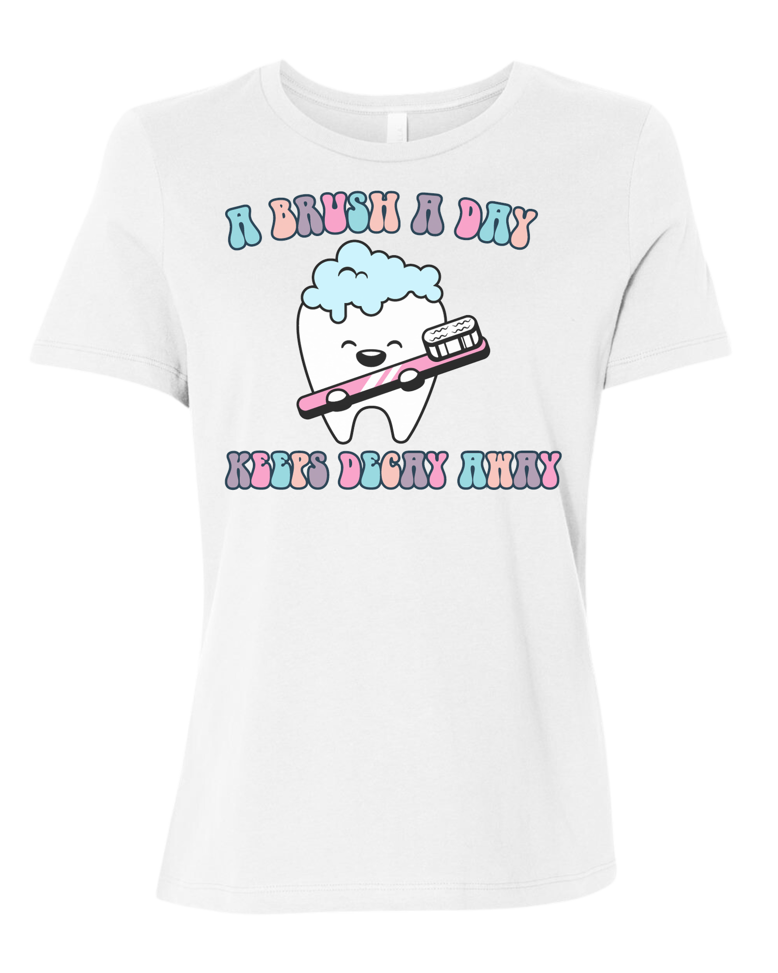 "A Brush a Day, keeps Decay Away" cute tooth holding toothbrush Women's fit premium crewneck tee White