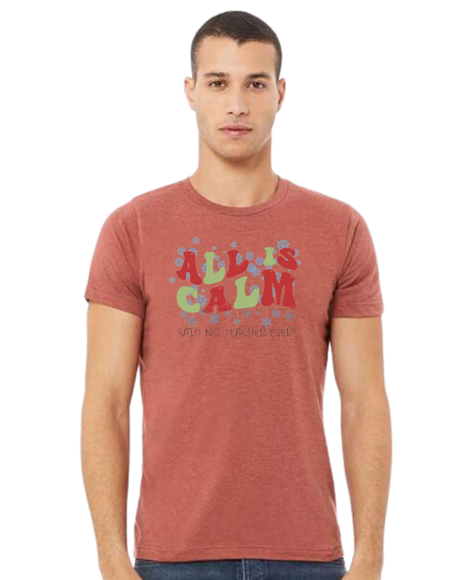 Christmas "All is Calm" teacher design Premium unisex crewneck tee Heather Clay