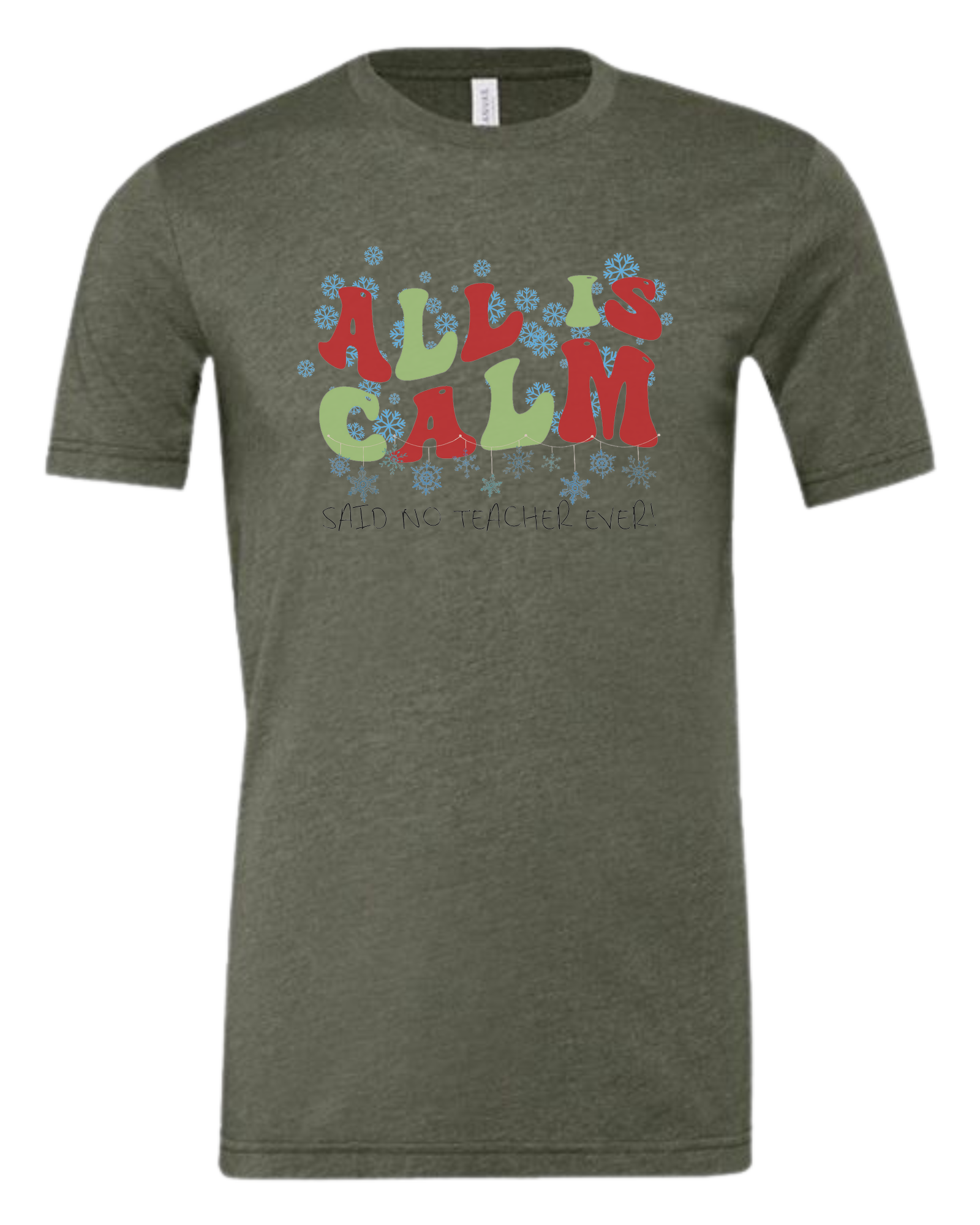 Christmas "All is Calm" teacher design Premium unisex crewneck tee Military Green