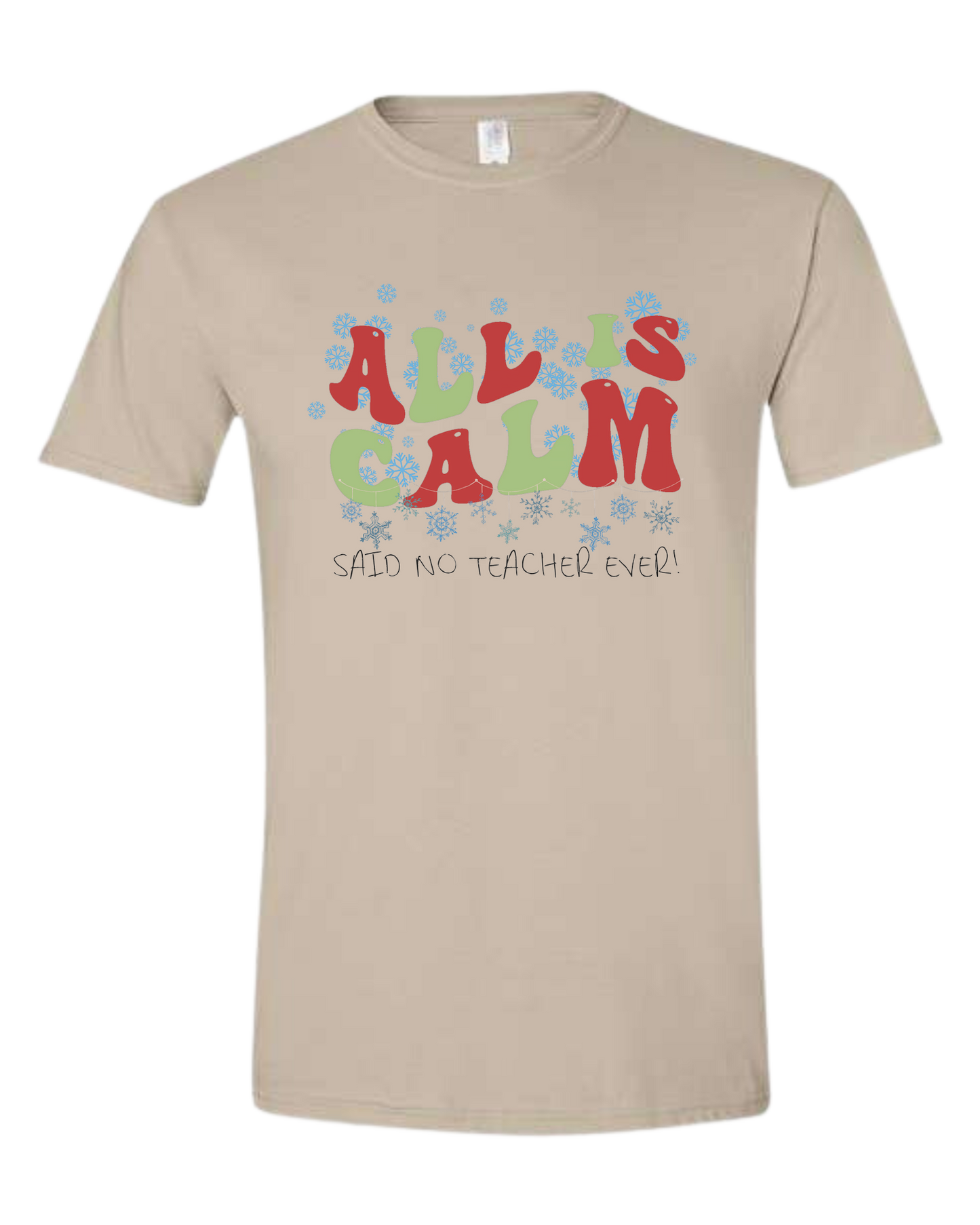 Christmas "All is Calm" teacher design Unisex crewneck graphic tee (light colors) Beige