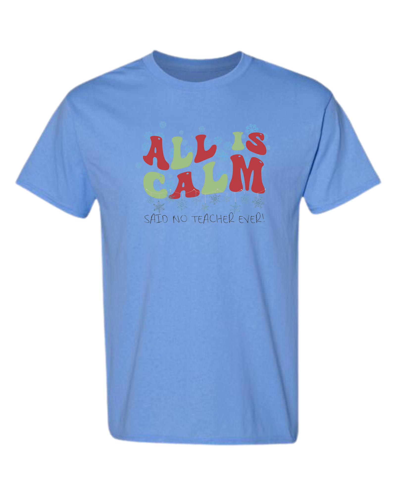 Christmas "All is Calm" teacher design Unisex crewneck graphic tee (light colors) Caroline Blue