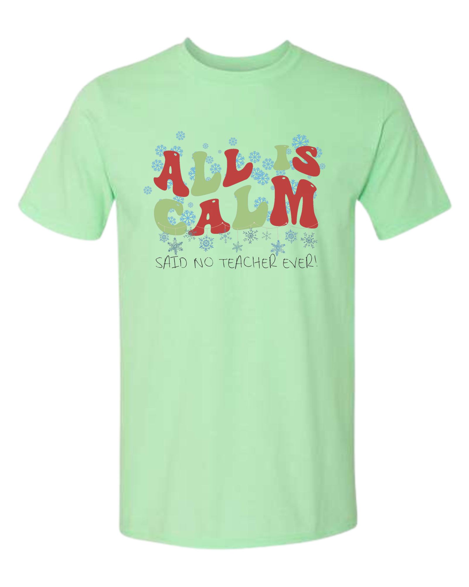 Christmas "All is Calm" teacher design Unisex crewneck graphic tee (light colors) Mint Green