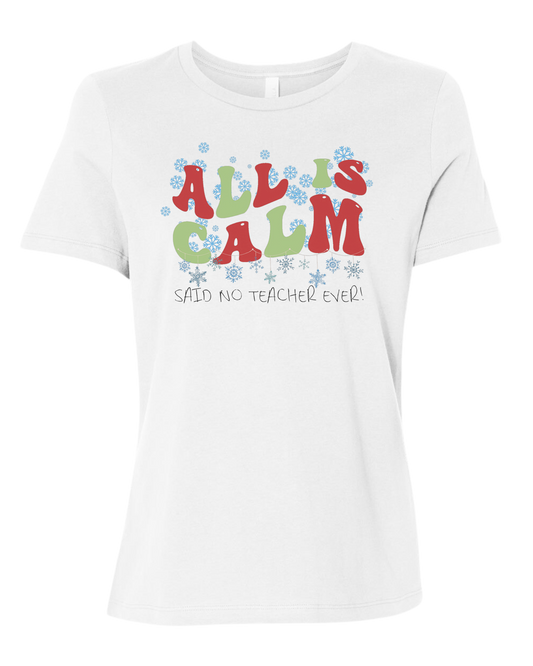 Christmas "All is Calm" teacher design Women's fit premium crewneck tee White