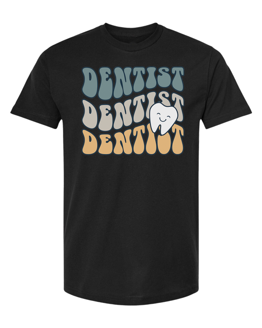 Groovy Font "DENTIST, DENTIST, DENTIST" design Classic unisex crewneck tee Short sleeve crew neck