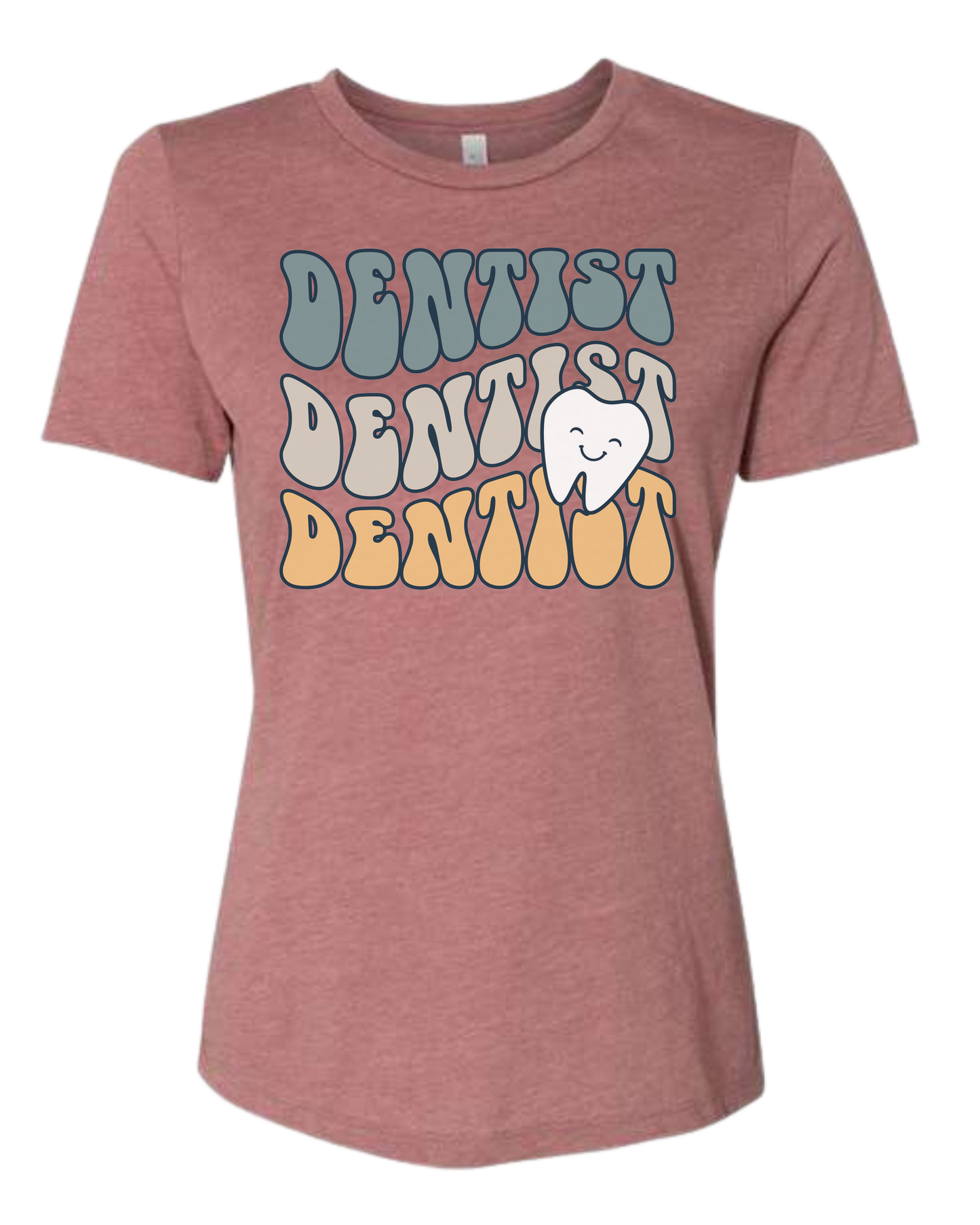 Groovy Font "DENTIST, DENTIST, DENTIST" design Women's fit premium crewneck tee Mauve Pink