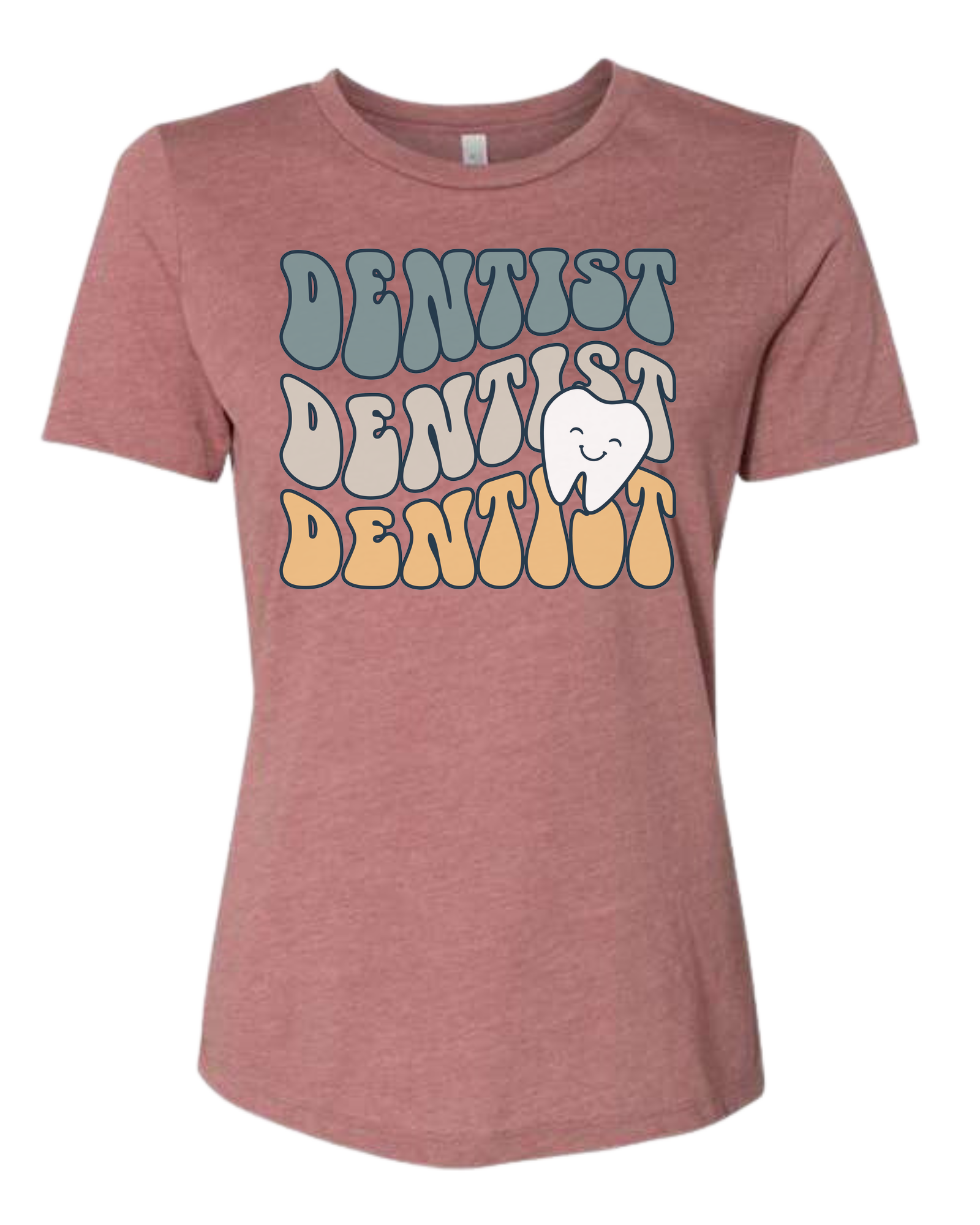 Groovy Font "DENTIST, DENTIST, DENTIST" design Women's fit premium crewneck tee Mauve Pink