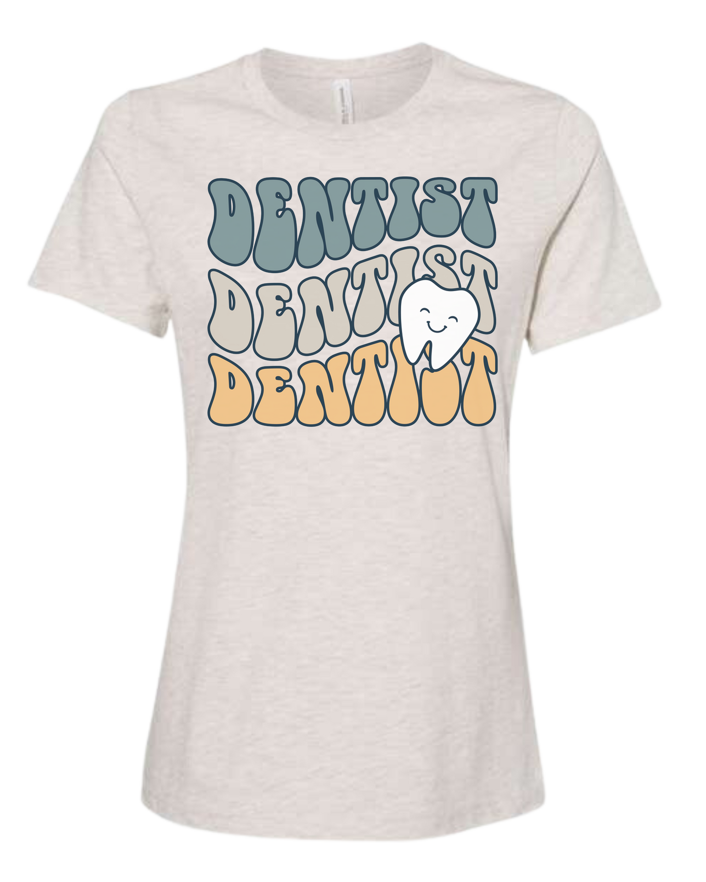 Groovy Font "DENTIST, DENTIST, DENTIST" design Women's fit premium crewneck tee Natural