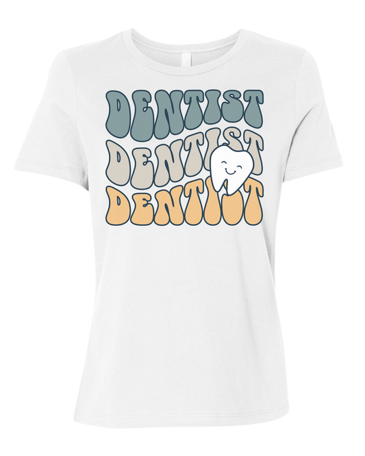 Groovy Font "DENTIST, DENTIST, DENTIST" design Women's fit premium crewneck tee White