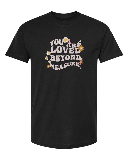 Groovy "You are Loved Beyond Measure" graphic tee Unisex crew-neck  graphic tee Black
