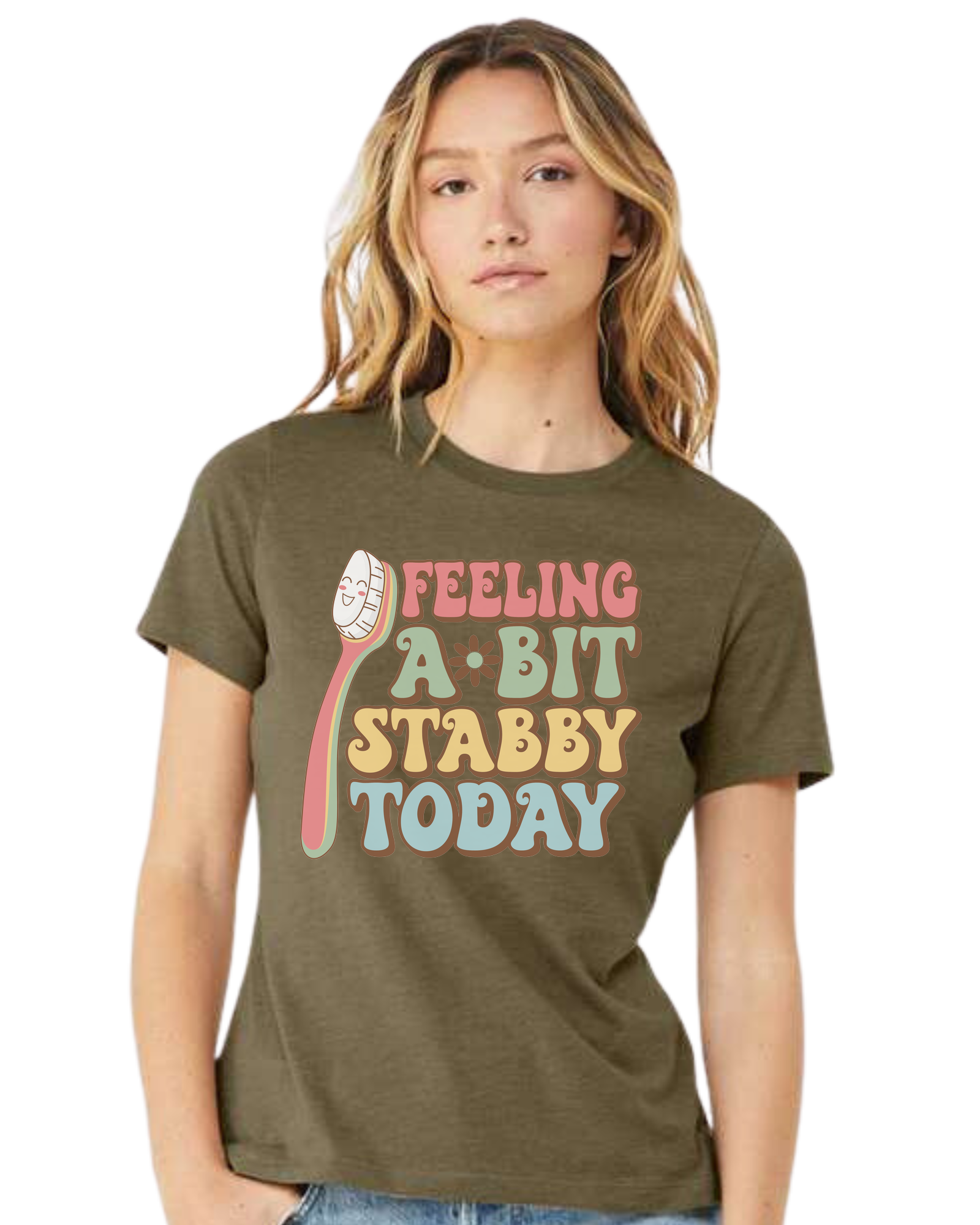 Groovy font "Feeling a bit Stabby" with large toothbrush graphic Women's fit premium crewneck tee Olive
