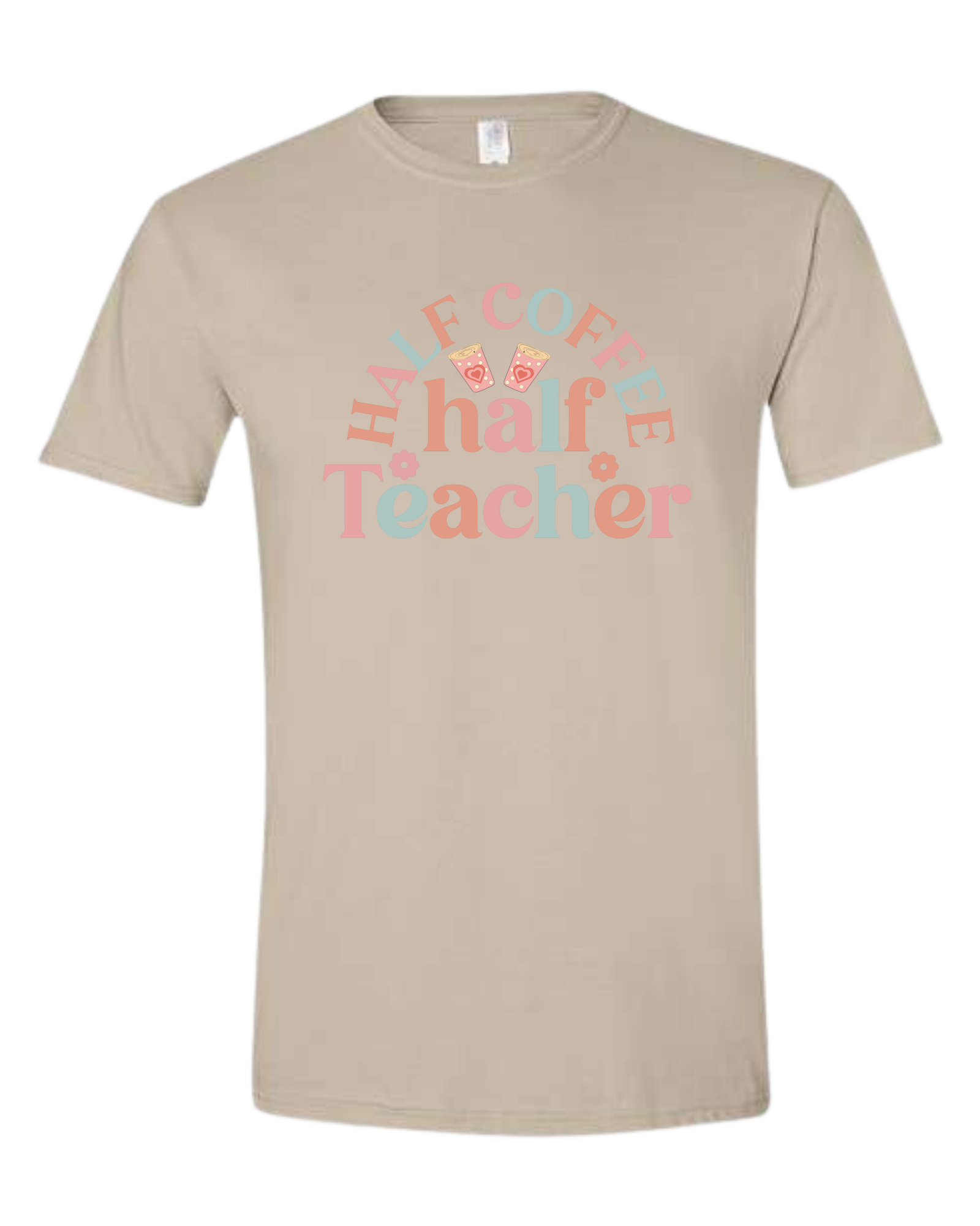 "Half Coffee, Half Teacher" pastel text design Unisex crewneck graphic tee (light colors) Beige