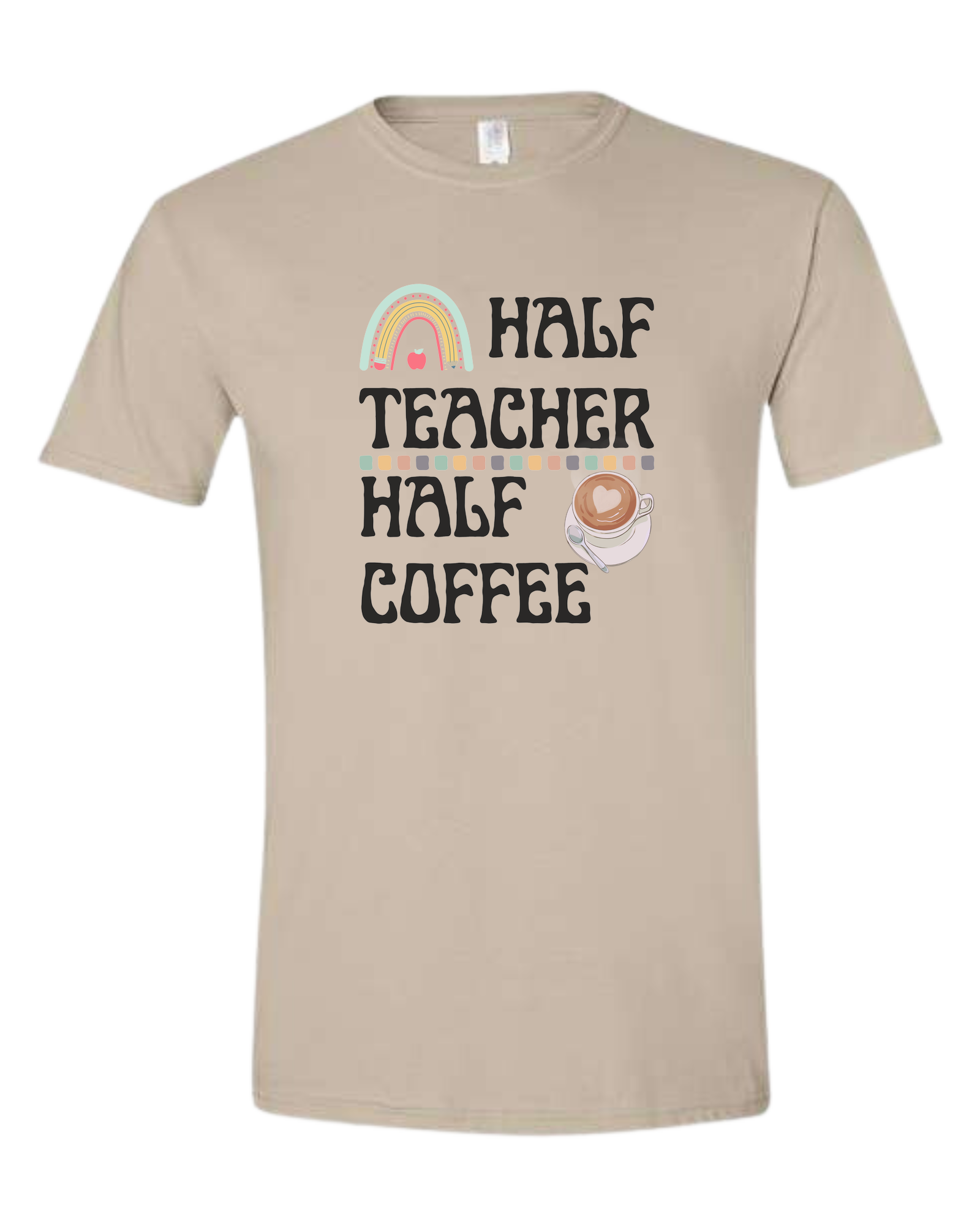 "Half Teacher, Half Coffee" groovy font tee Unisex crewneck graphic tee (light colors) Beige