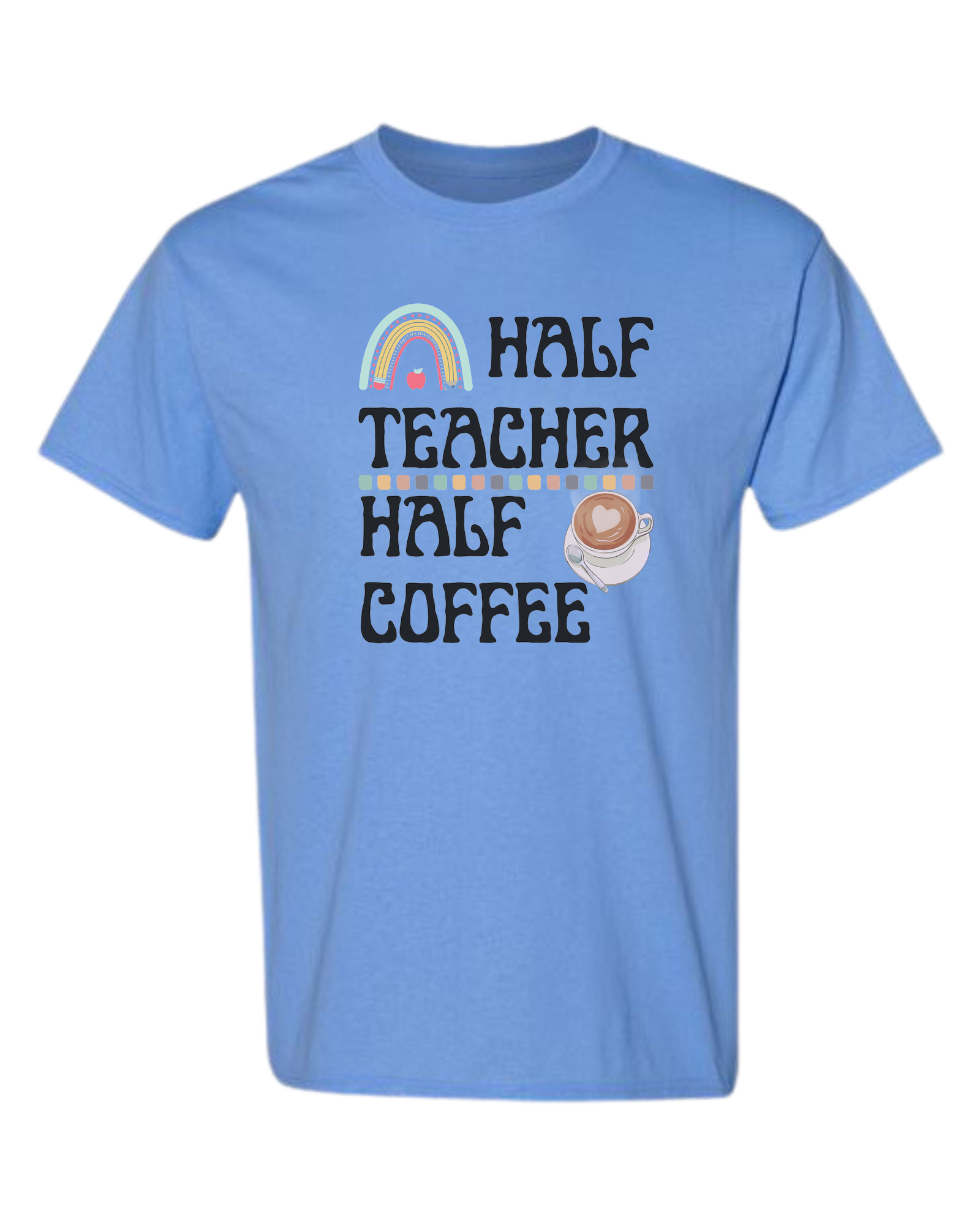 "Half Teacher, Half Coffee" groovy font tee Unisex crewneck graphic tee (light colors) Caroline Blue