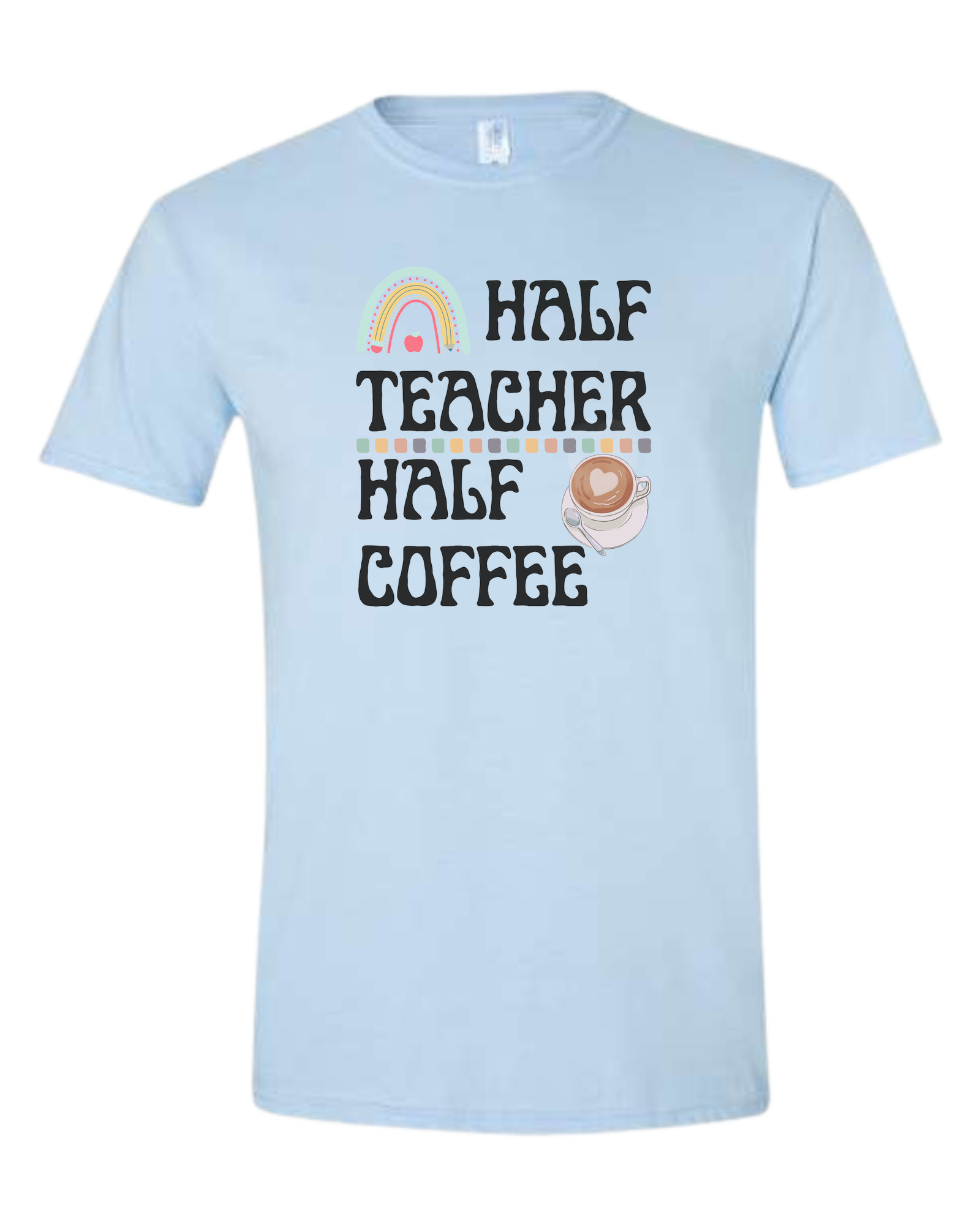 "Half Teacher, Half Coffee" groovy font tee Unisex crewneck graphic tee (light colors) Ice blue