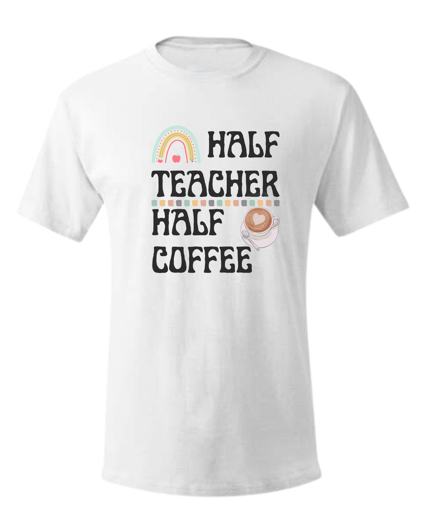 "Half Teacher, Half Coffee" groovy font tee Unisex crewneck graphic tee (light colors) White