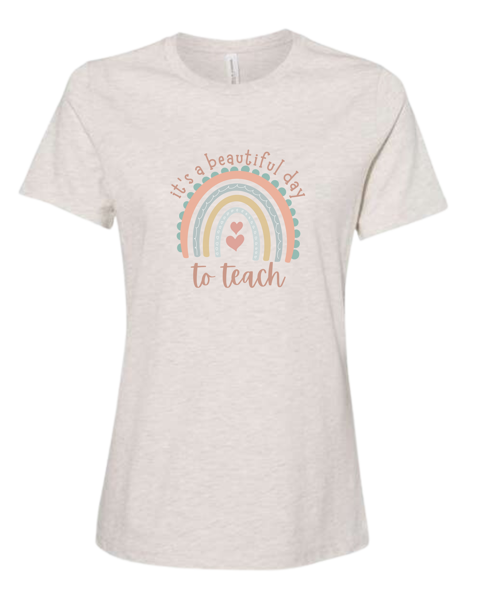 "It's a Beautiful Day to Teach" Rainbow graphic Women's fit premium crewneck tee Natural