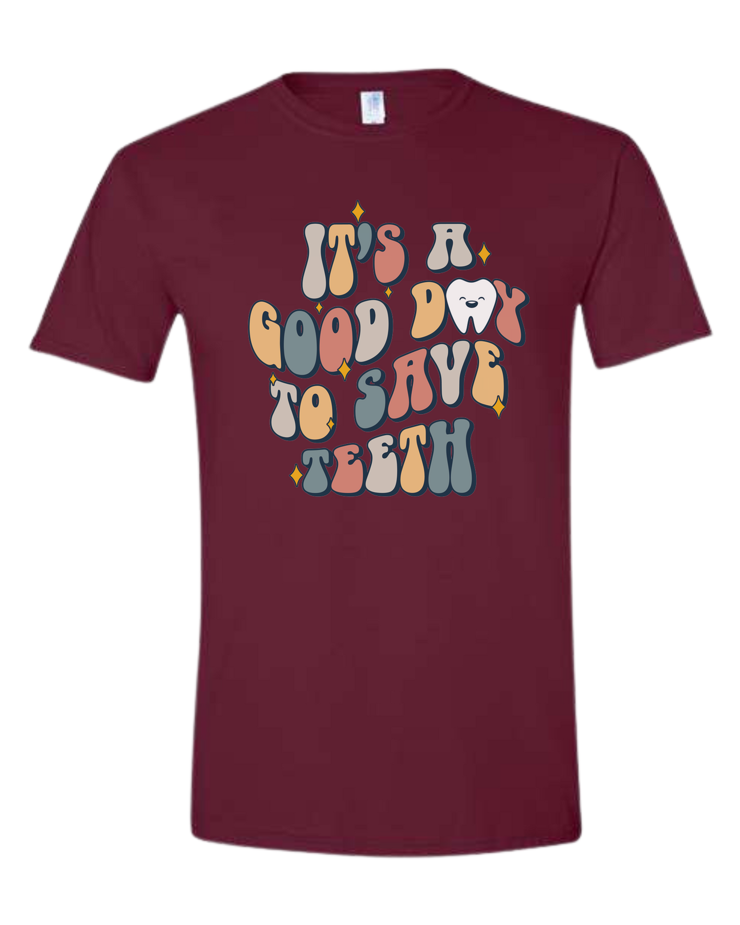 "It's a Good Day to Save Teeth" graphic Unisex crew-neck  graphic tee Maroon