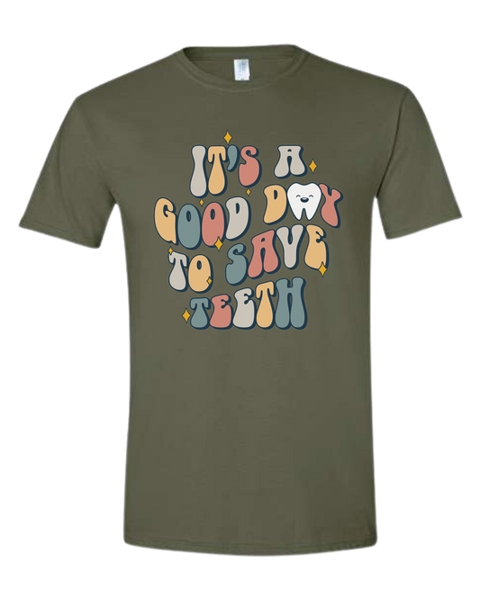 "It's a Good Day to Save Teeth" graphic Unisex crew-neck  graphic tee Military Green