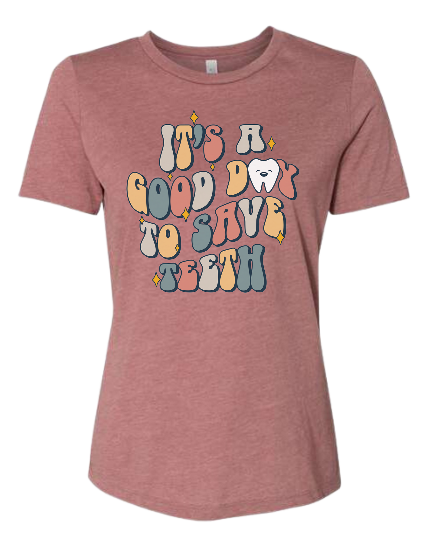 "It's a Good Day to Save Teeth" graphic Women's fit premium crewneck tee Mauve Pink