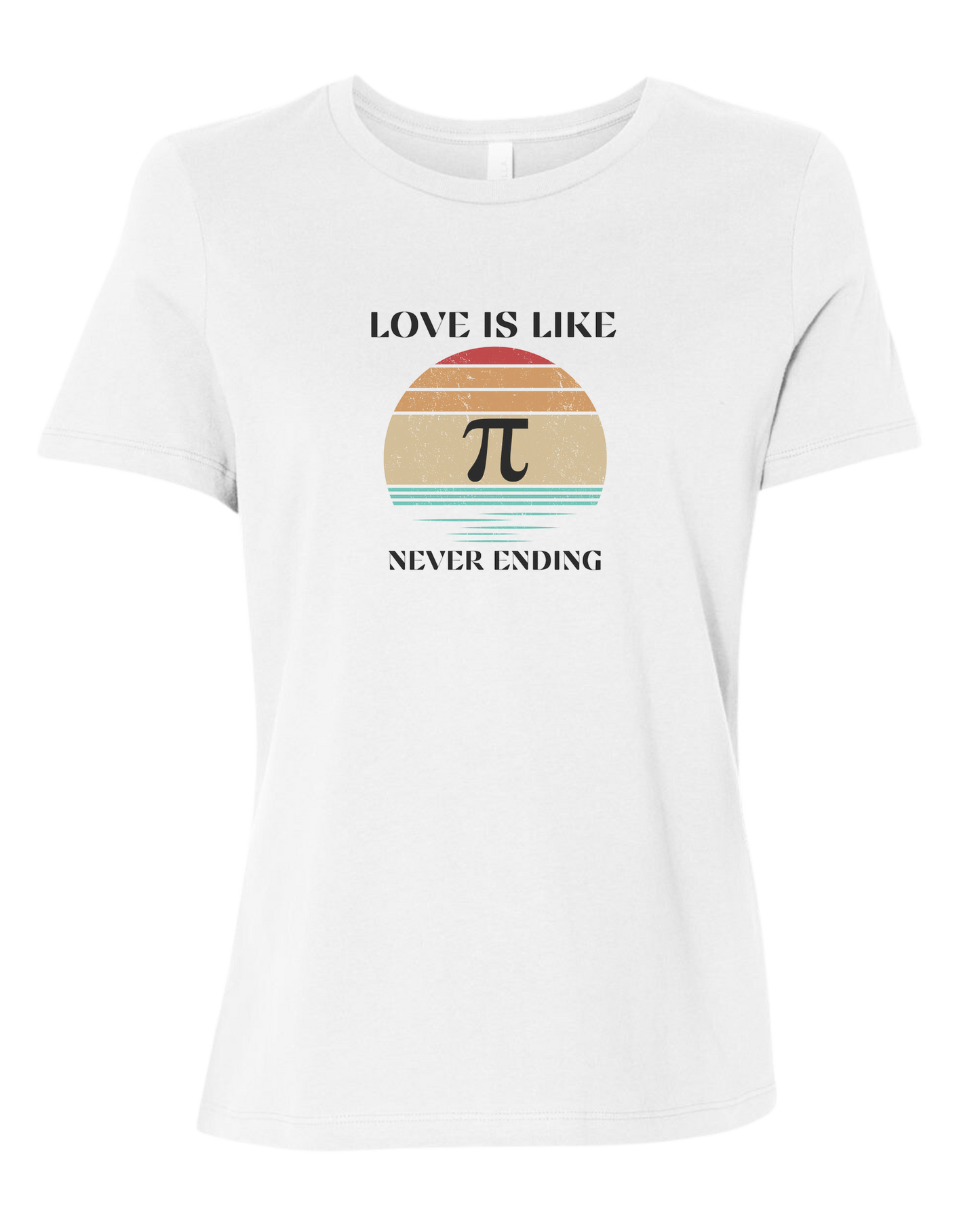 "LOVE is like PI, never ending" design Women's fit premium crewneck tee White