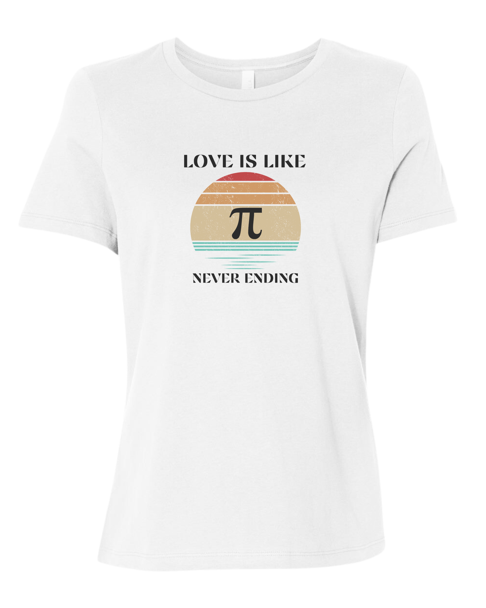 "LOVE is like PI, never ending" design Women's fit premium crewneck tee White